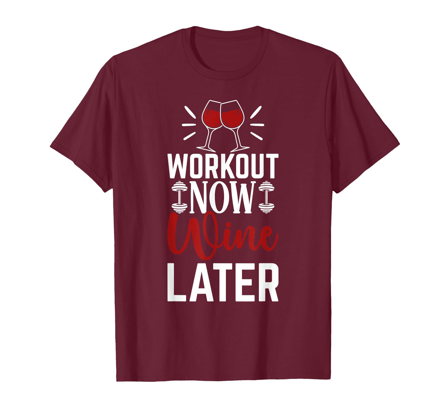 Workout Drink Exercise Fitness Gym Workout Now Wine Later T-Shirt