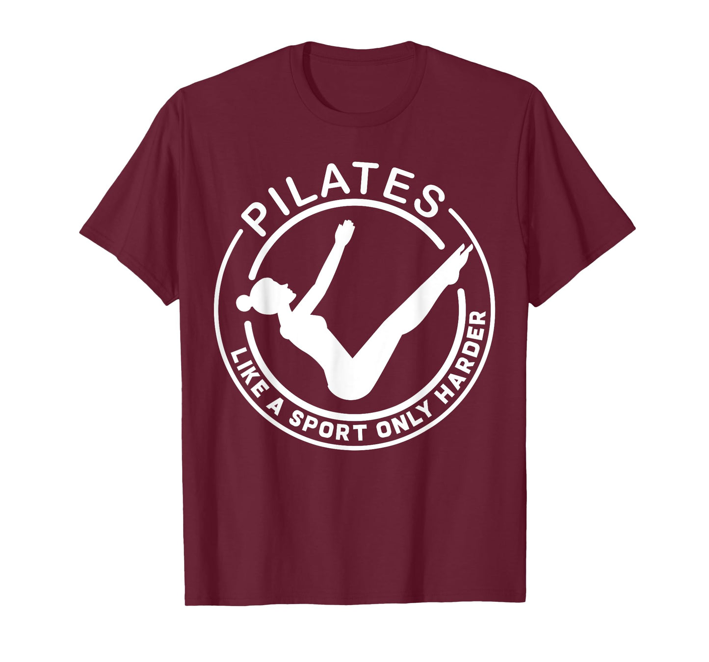 Pilates Like A Sport Only Harder Funny Saying Unisex T-Shirt T-Shirt