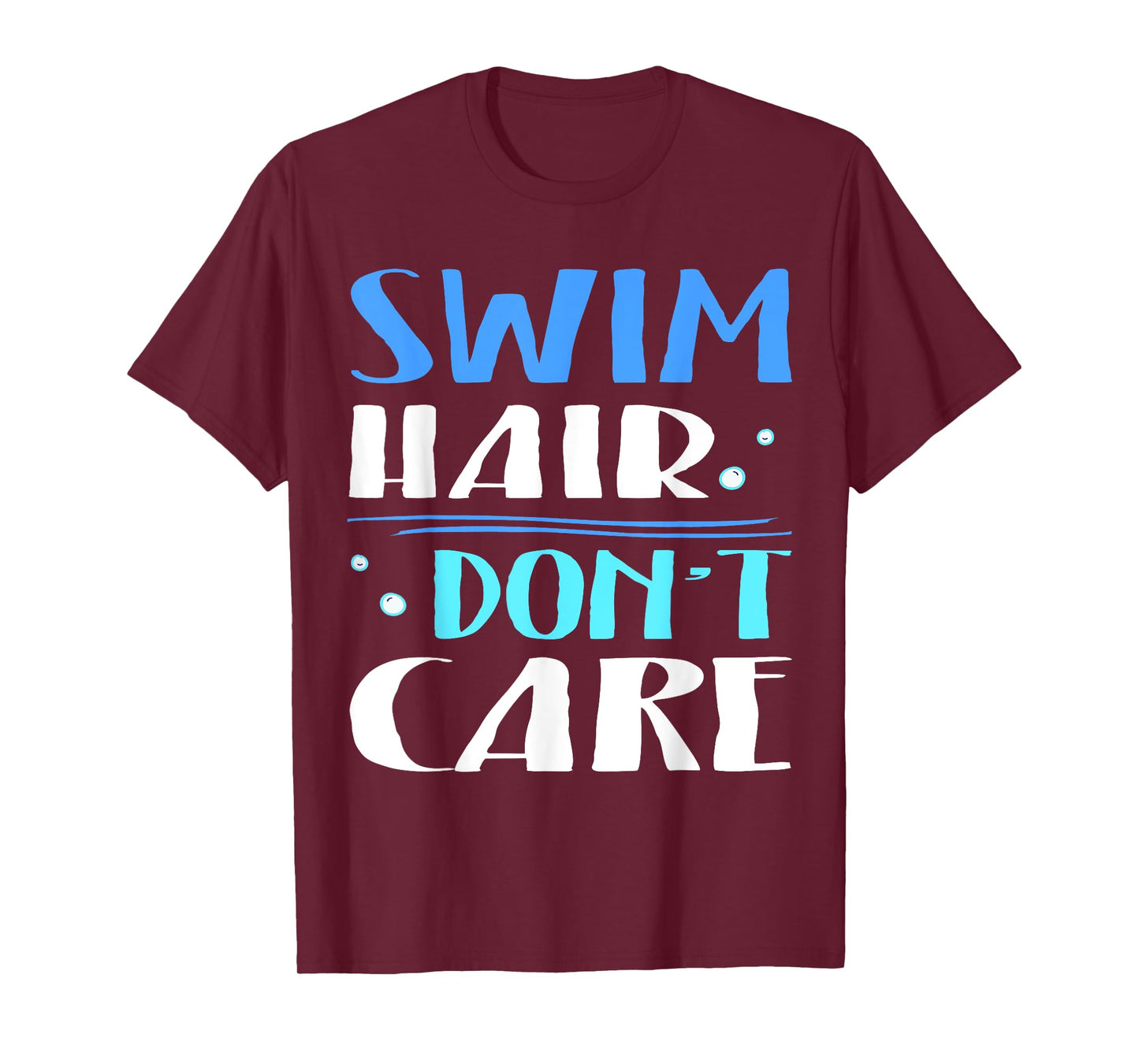 Swim Hair Don't Care T-Shirt Swimmer Shirt