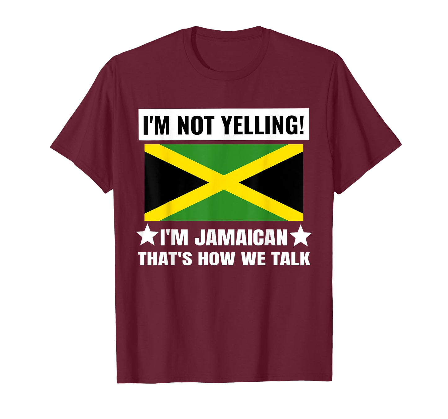 I'm Not Yelling I'm Jamaican Jamaica Flag Funny Unisex Mens T-Shirt