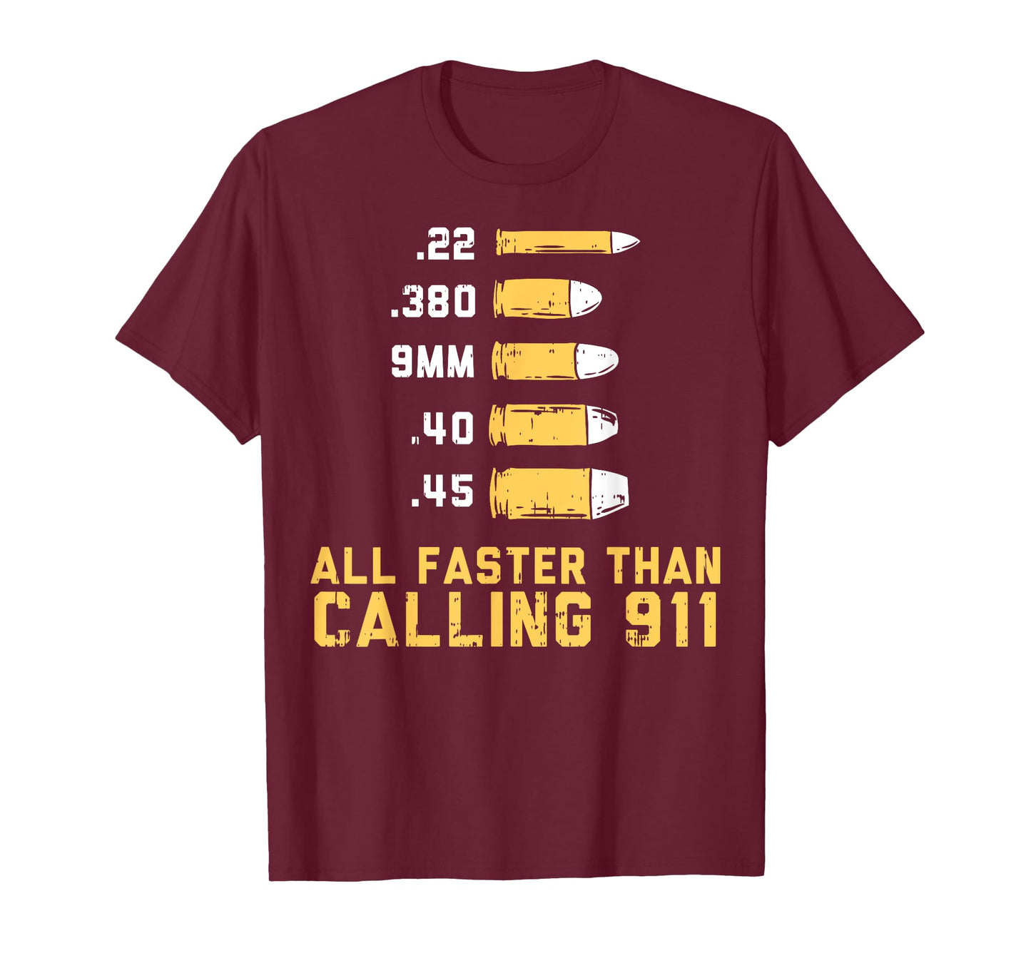 Bullets All Faster Than Dialing 911 | .22 .380 9mm .40 .45 T-Shirt
