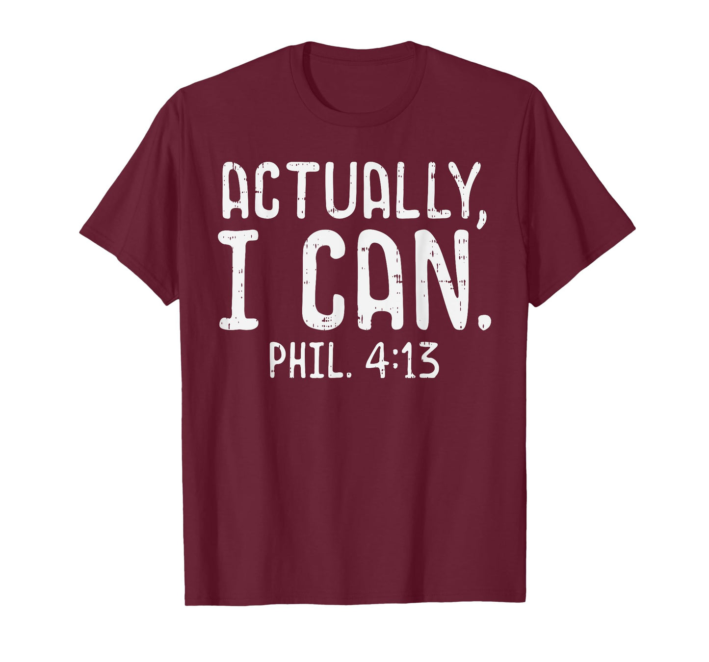 Actually I Can Phil 413 Verse God Jesus Faith Christian Gift T-Shirt
