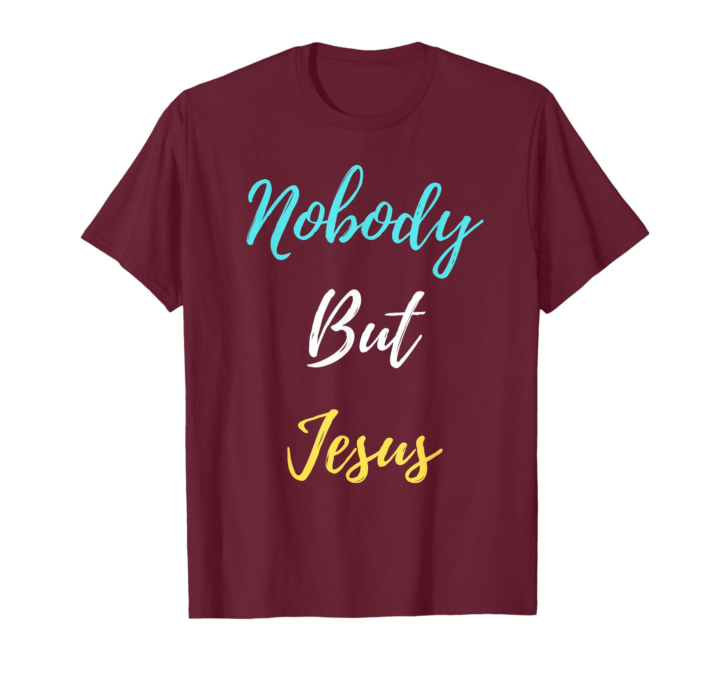 Nobody But Jesus T-Shirt
