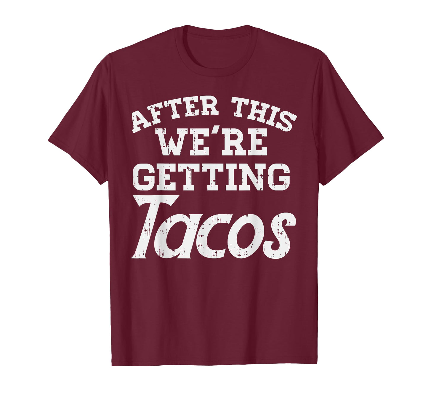 After This Were Getting Tacos Funny Gym Mexican Food Gift T-Shirt