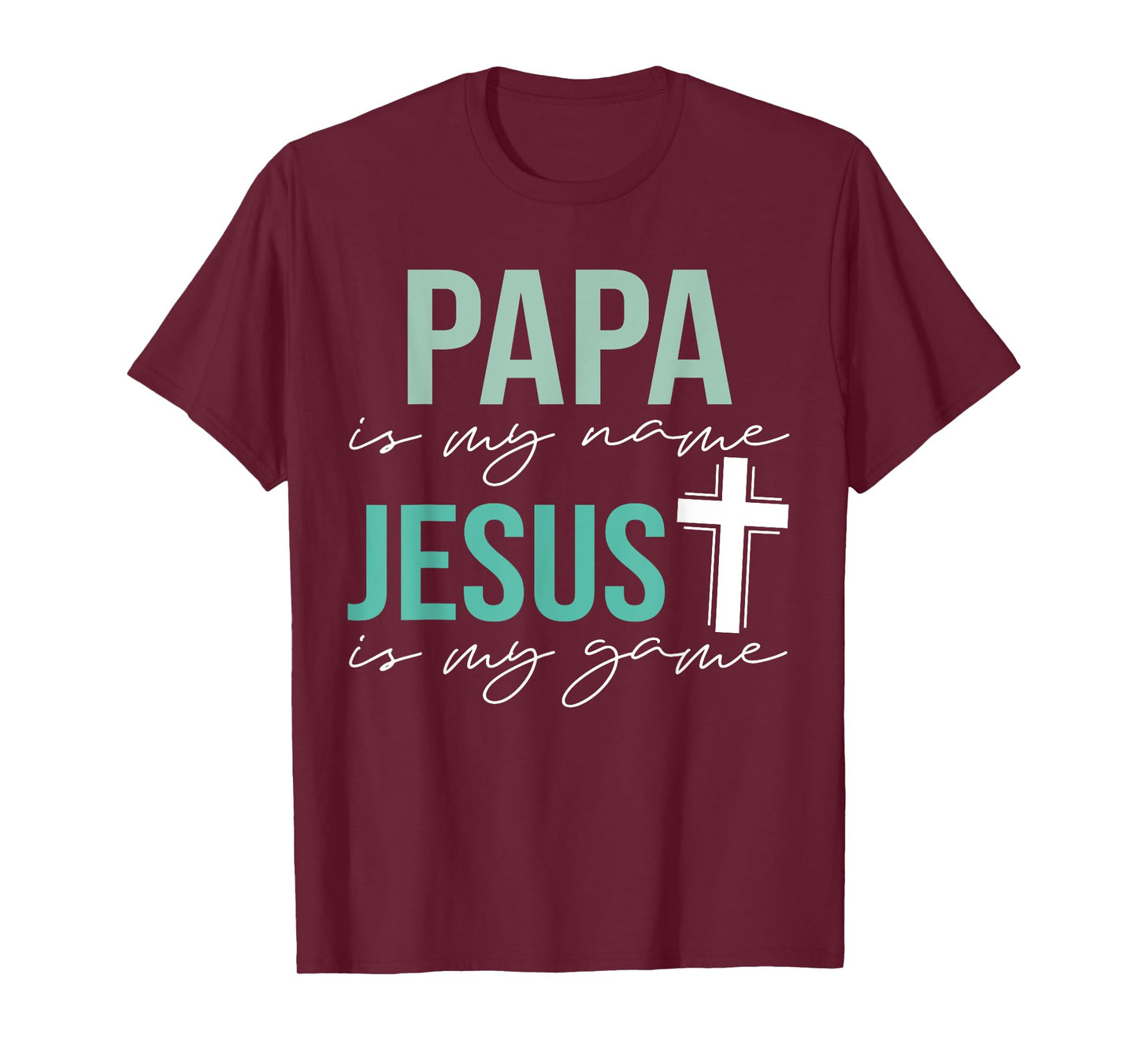 Papa Is My Name Jesus Is My Game T-Shirt