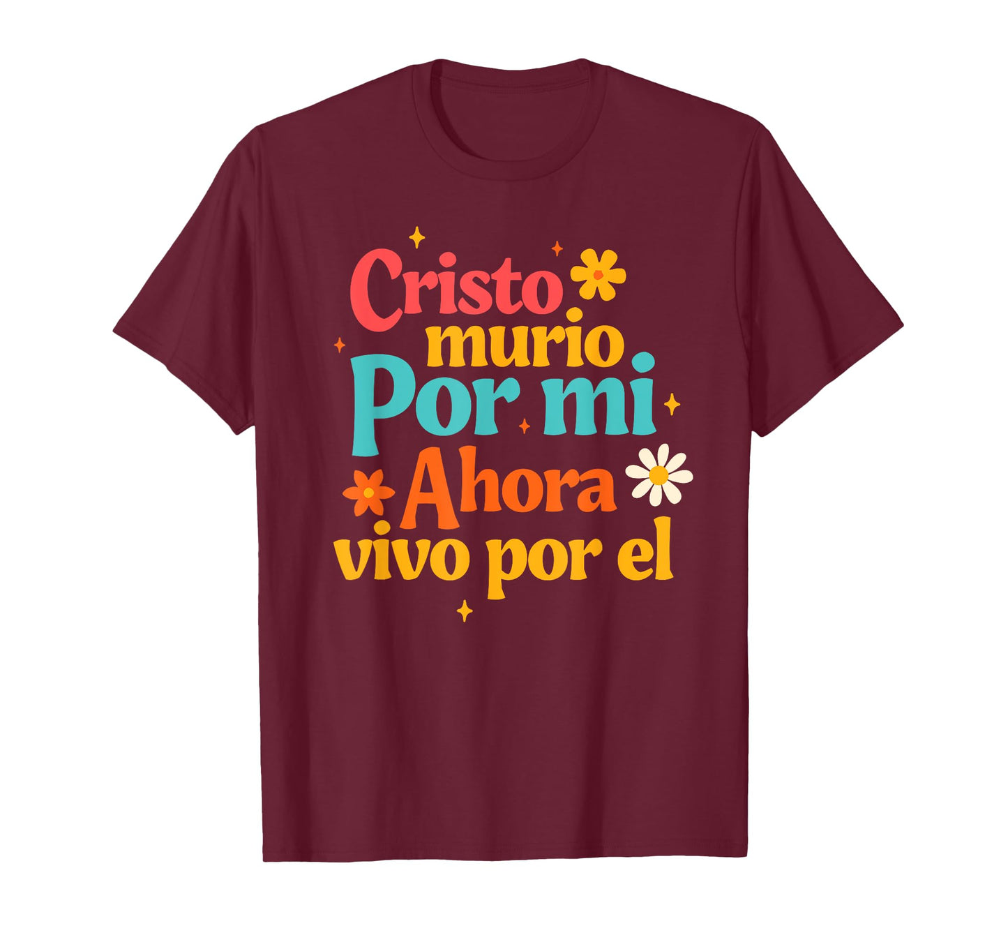 Spanish Jesus God Cristo Murio Por Mi Ahora Vivo Por El T-Shirt