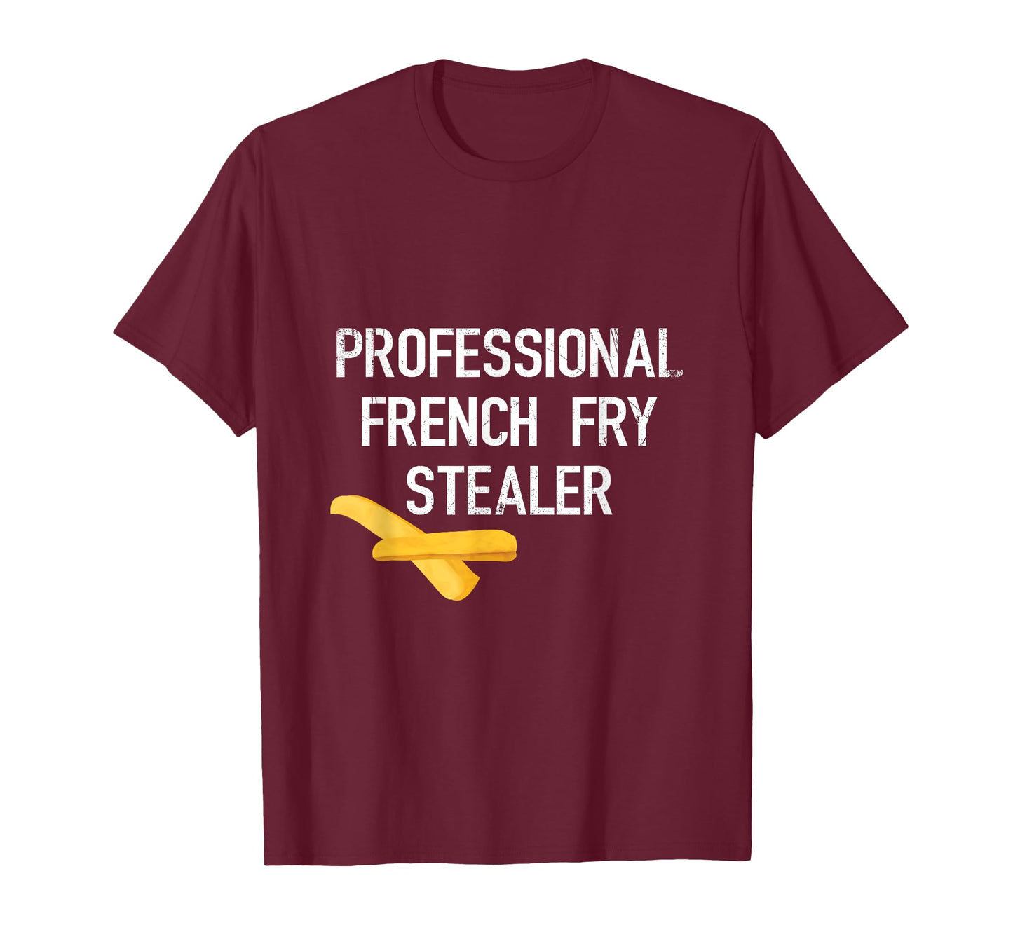 Professional French Fries Stealer - Funny Diet Gym T-Shirt T-Shirt