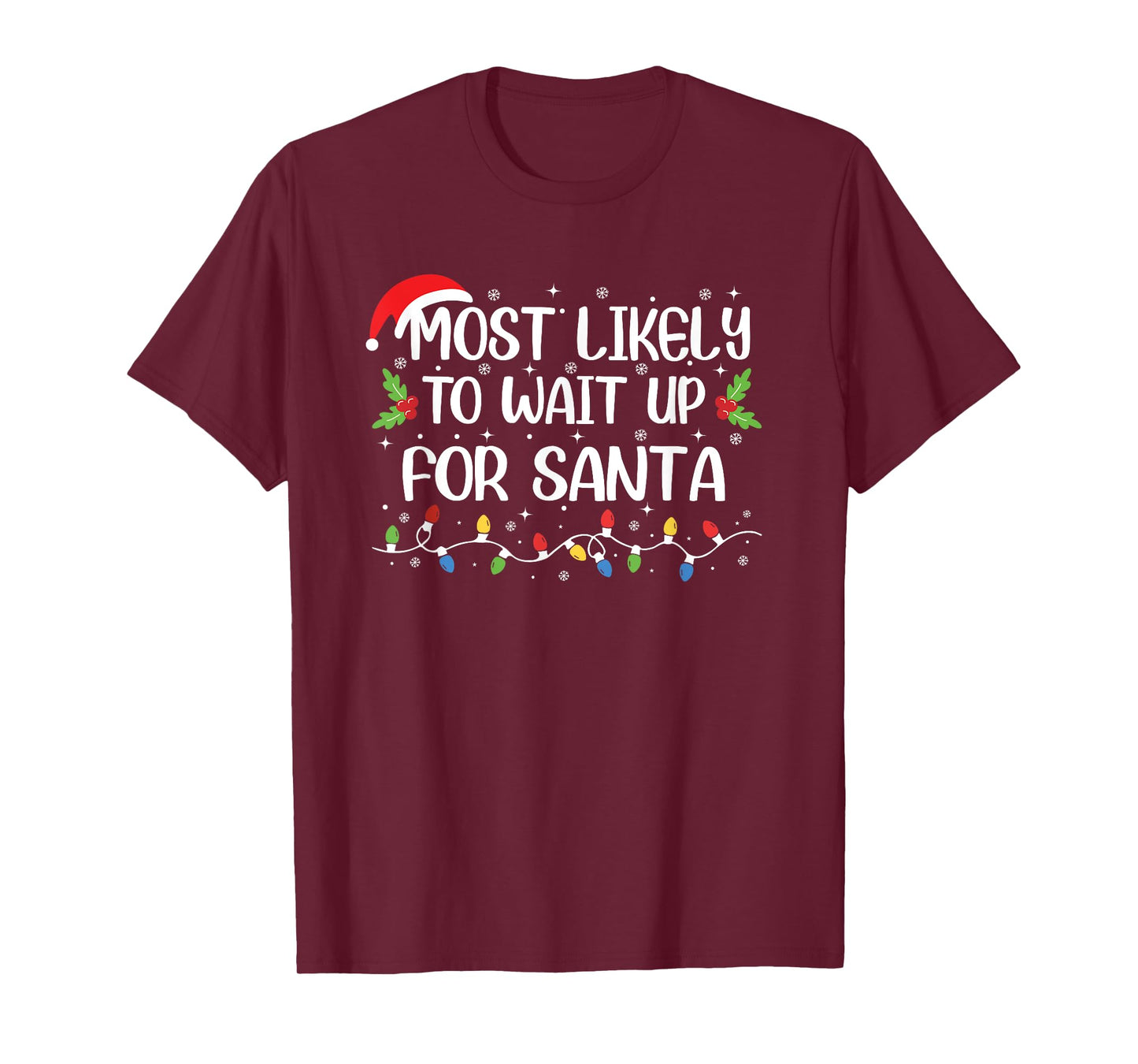 Funny Christmas Most Likely to Wait Up for Santa T-Shirt