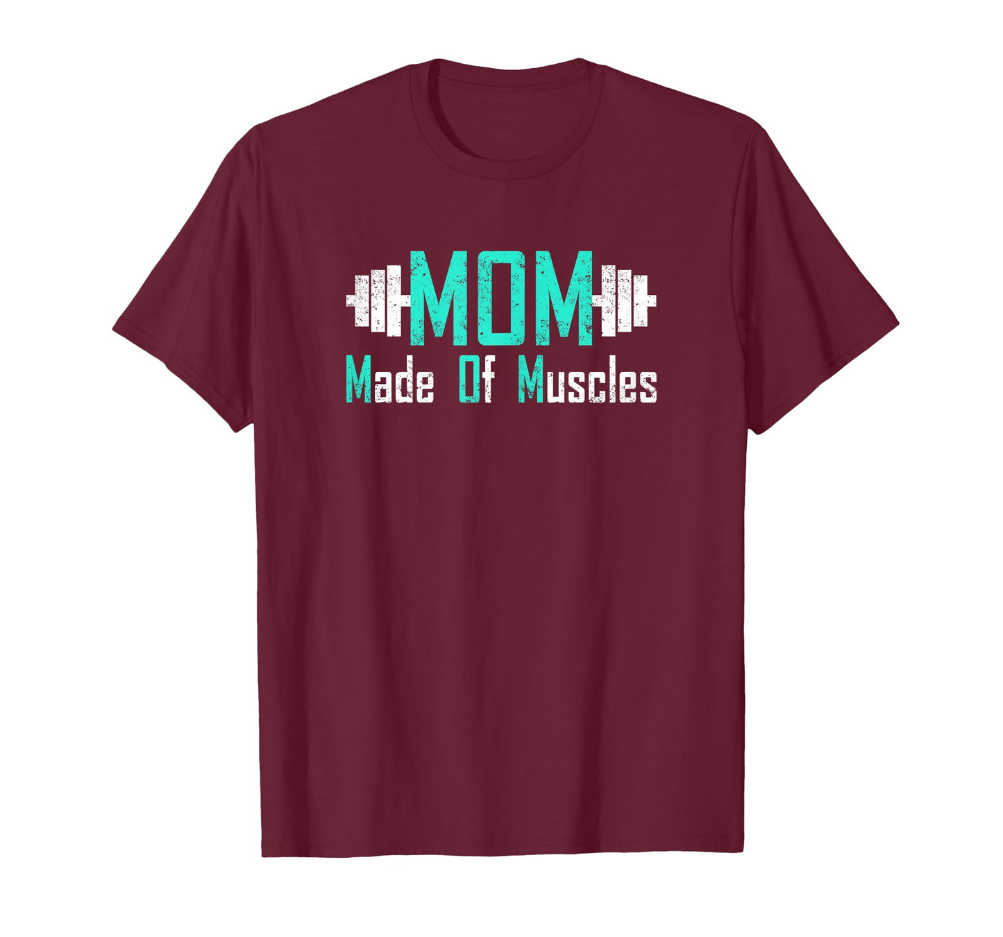 Mom Made Of Muscles Mom Workout T-Shirt