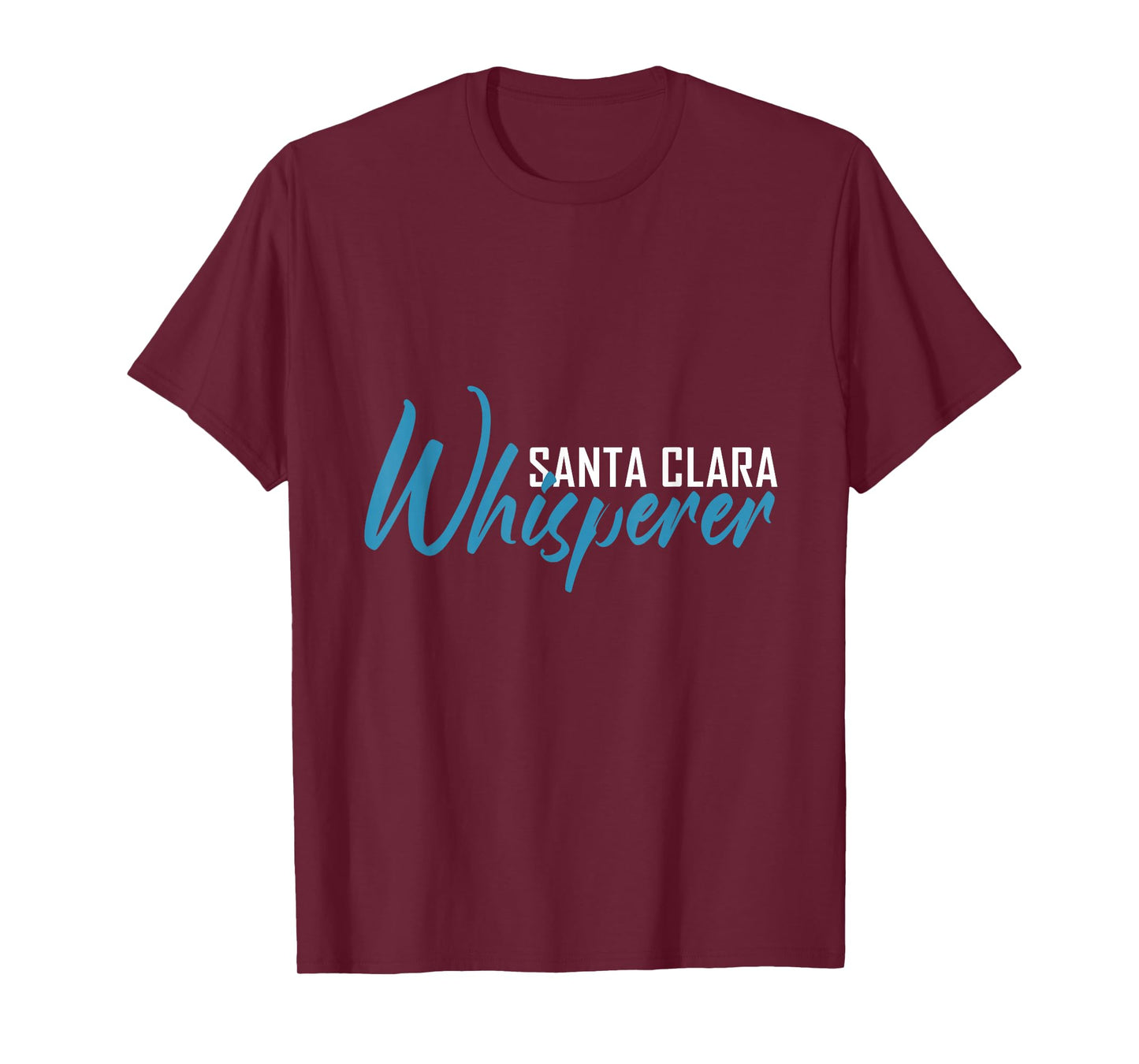 Santa Clara Whisperer T-Shirt City Shirt Santa Clara T-Shirt