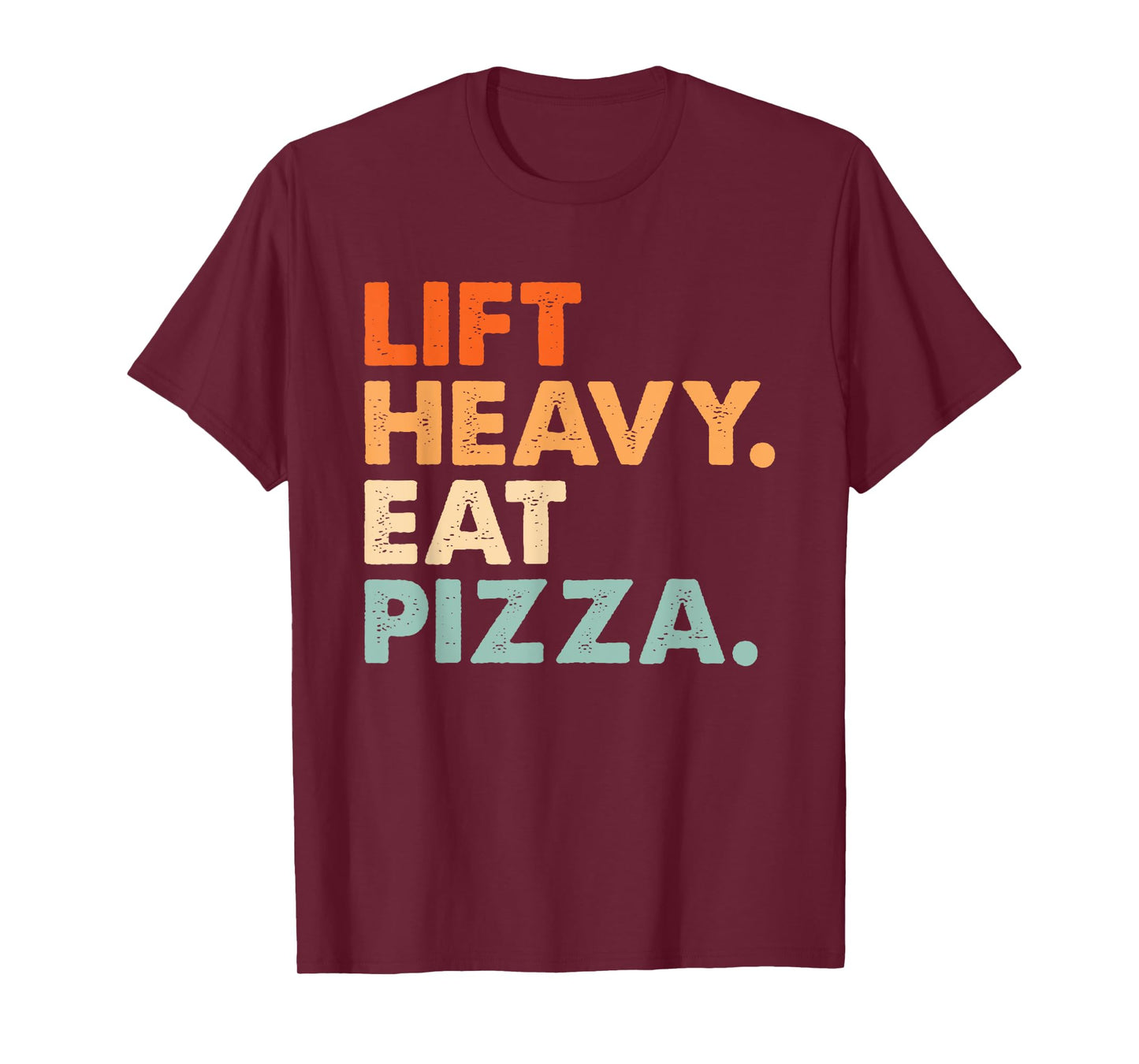 Lift Heavy Eat Pizza Gym Fitness Funny Pizza Lovers Cool T-Shirt