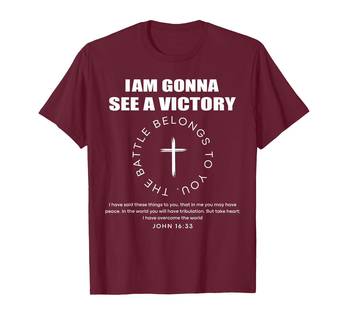 Iam Gonna See A Victory,The Battle Belongs To You, T Shirt T-Shirt