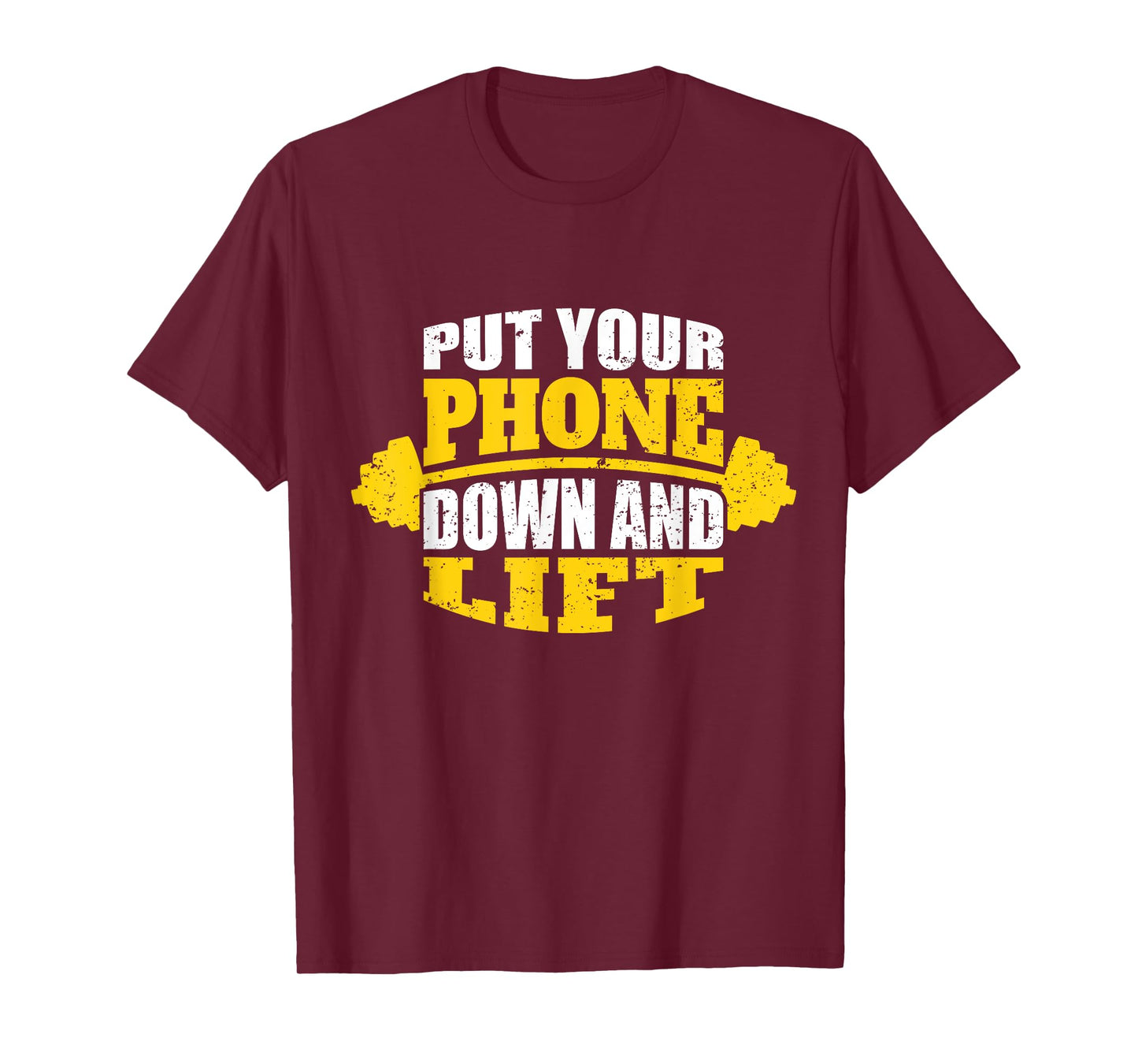Funny Gym Quote for Trainers Put Your Phone Down And Lift Funny Fitness Quote T-Shirt
