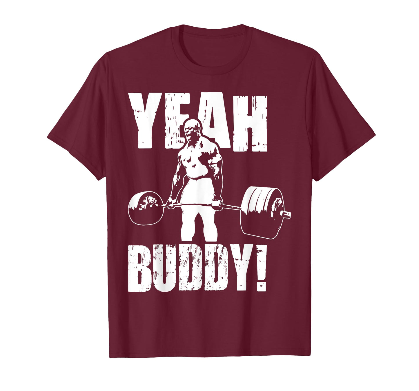 Yeah Buddy - Ronnie Coleman Gym Motivational T-Shirt