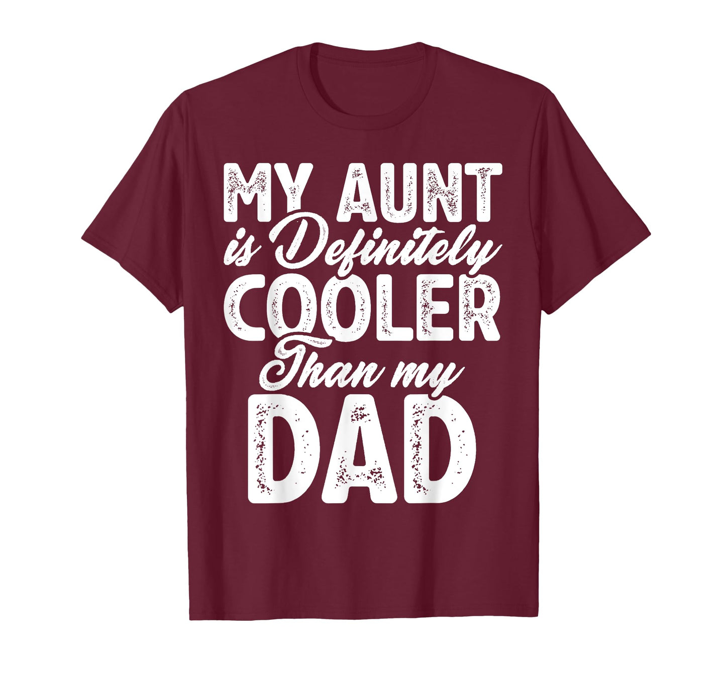 My Aunt Is Definitely Cooler Than My Dad, Aunt Love Girl Boy T-Shirt