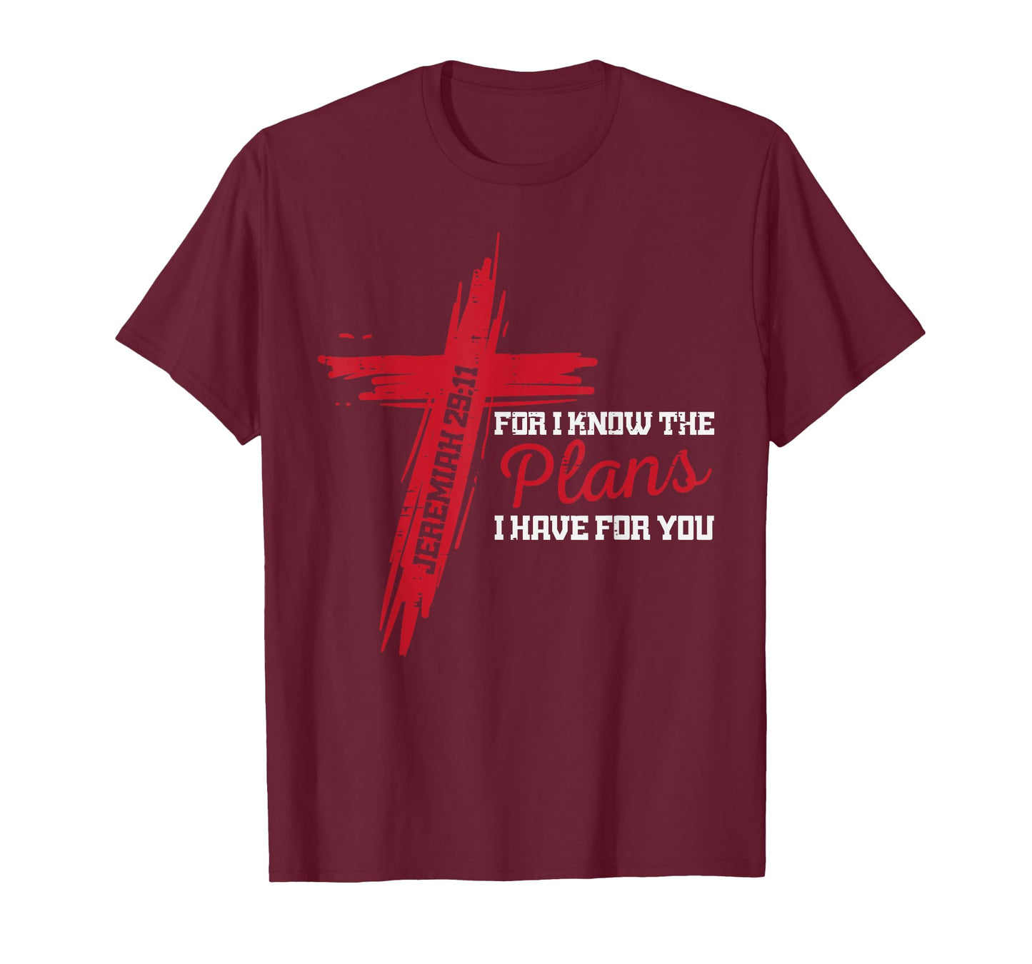 I Know The Plans I Have For You God Christian Men Women Kids T-Shirt