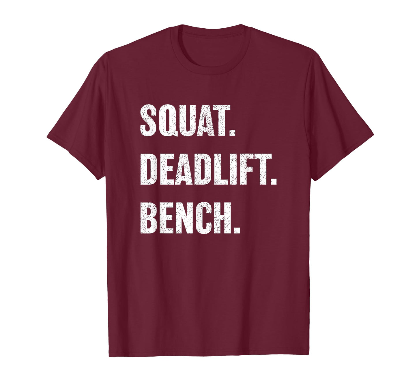 Powerlifting, Squat, Bench, Deadlift, Weightlifting T Shirt T-Shirt
