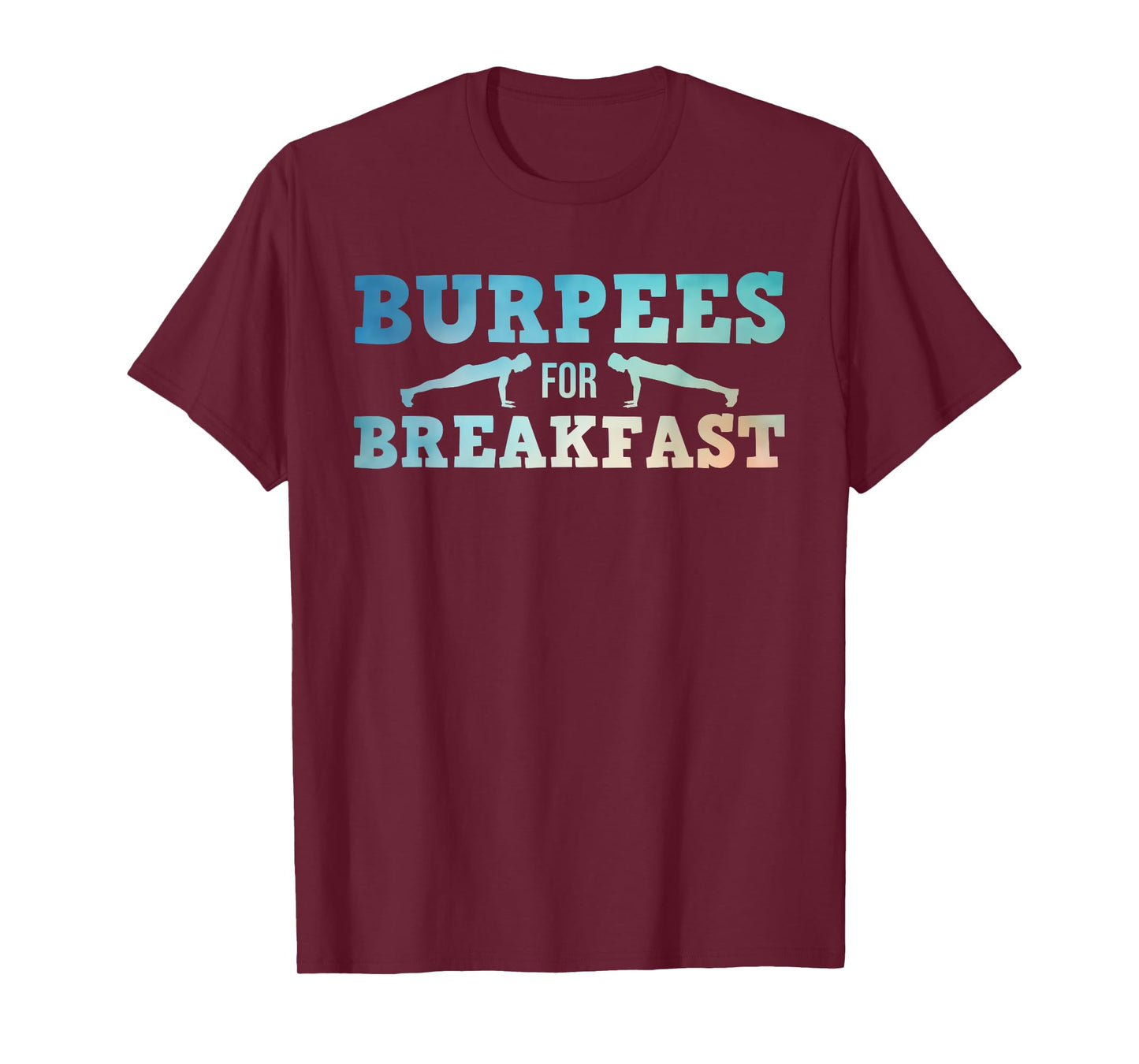 Burpee Art For Men Women Exercise Fitness Workout Burpees T-Shirt