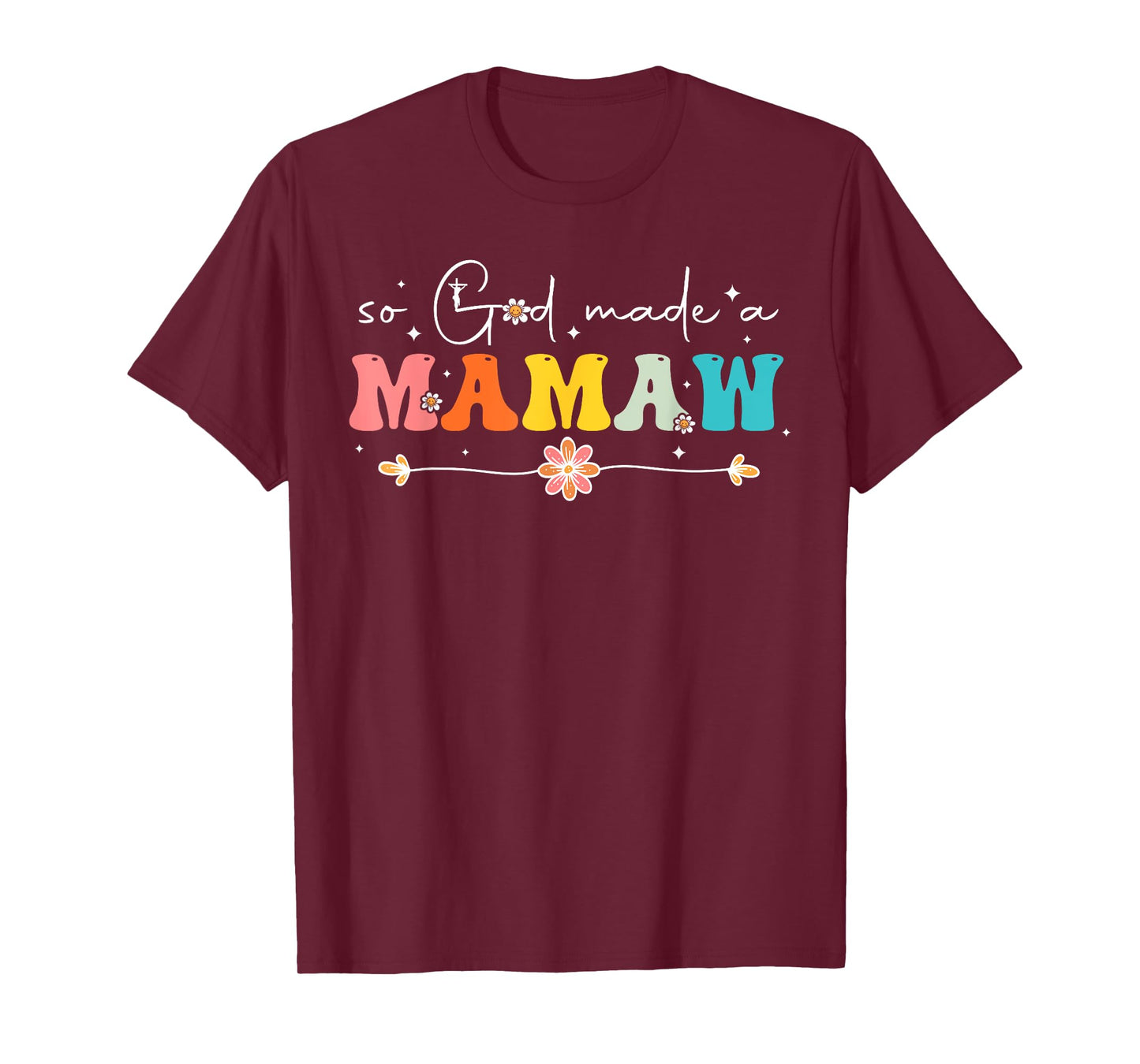 So God Made A Mamaw Groovy Happy Mothers Day Grandma T-Shirt