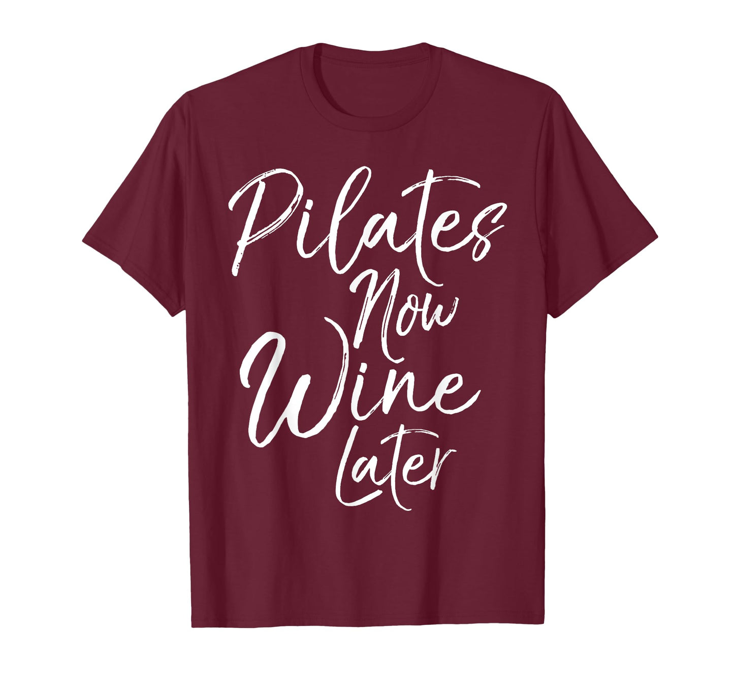 Pilates Now Wine Later Shirt Cute Drinking Alcohol Yoga Tee T-Shirt