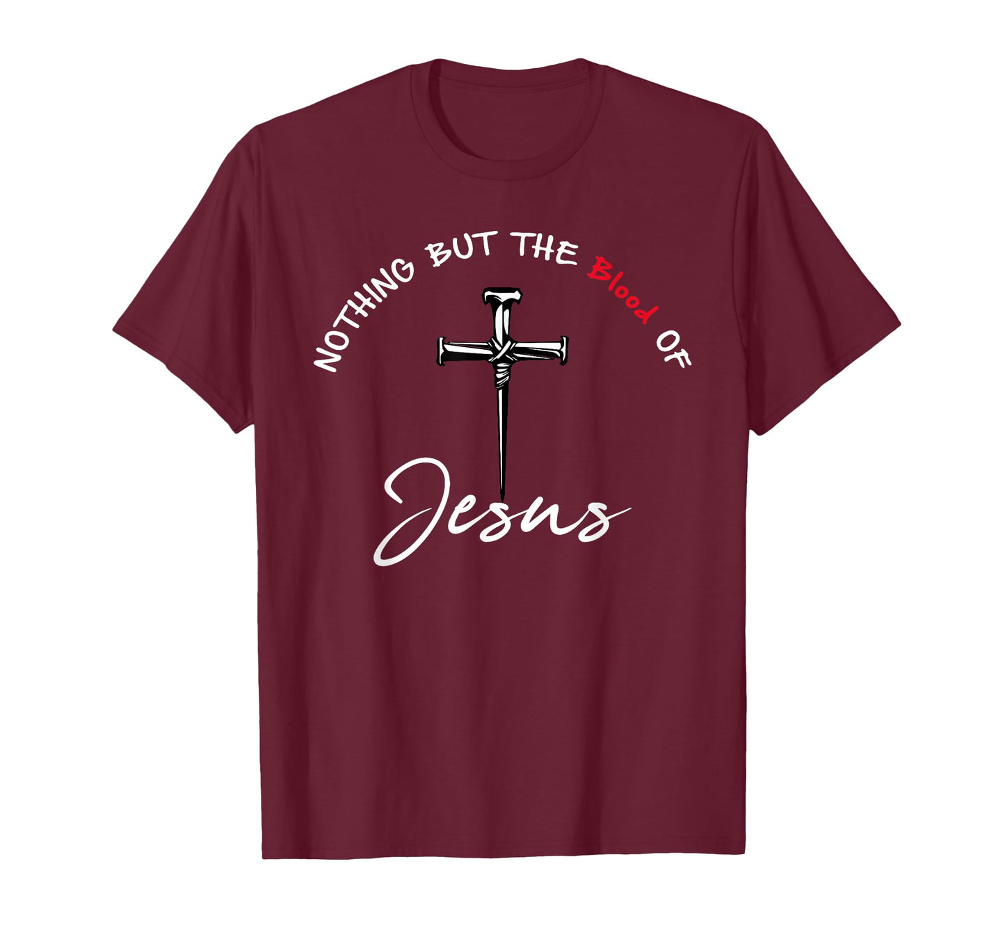 Nothing But The Blood of Jesus Christian T-Shirt