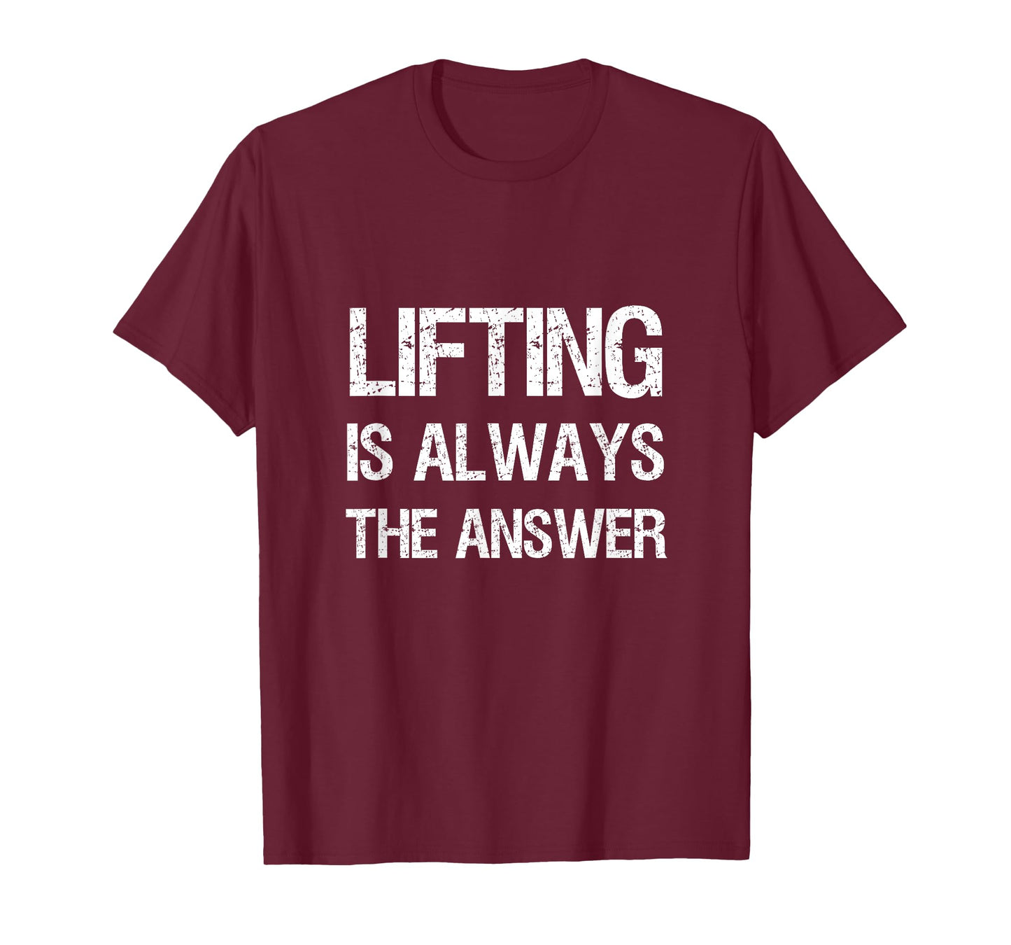 Lifting Is Always The Answer Gym Bro Weight Lifting T-shirt T-Shirt