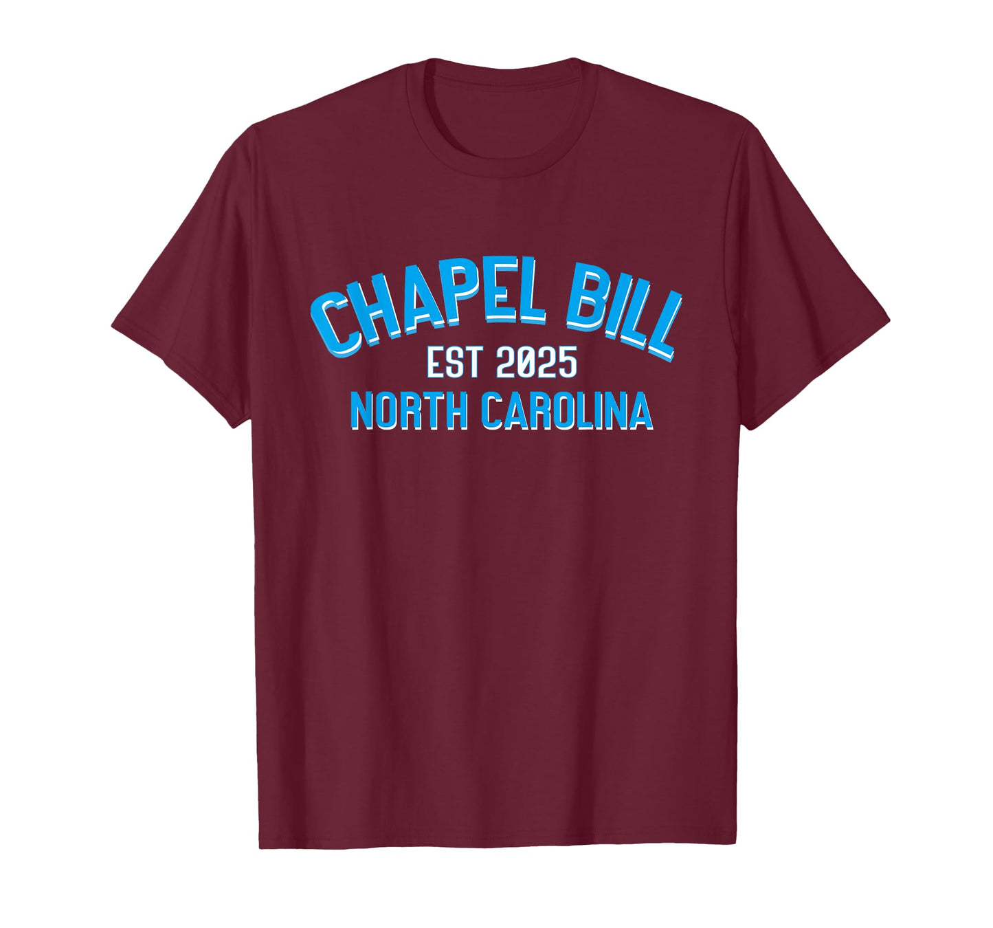 Chapel Bill - North Carolina EST 2025 fanny vintage style T-Shirt