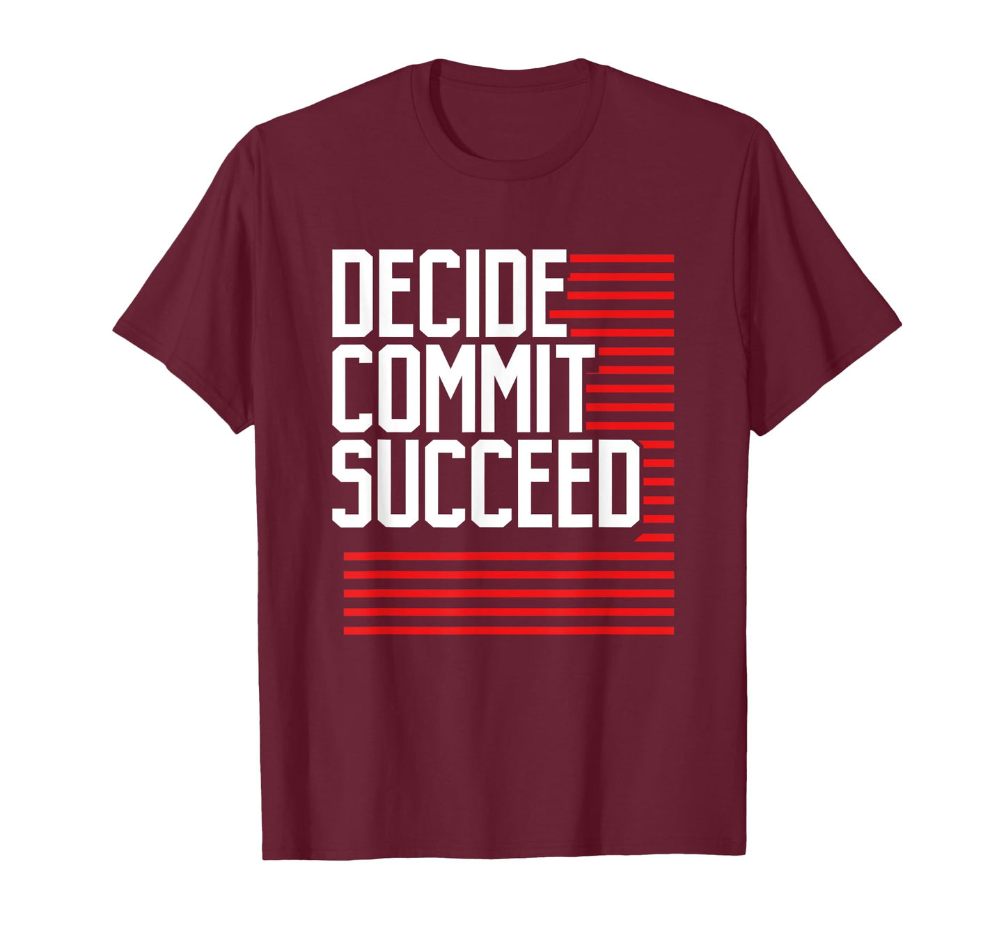 Workout Fitness Resolution Gift Decide Commit and Succeed T-Shirt