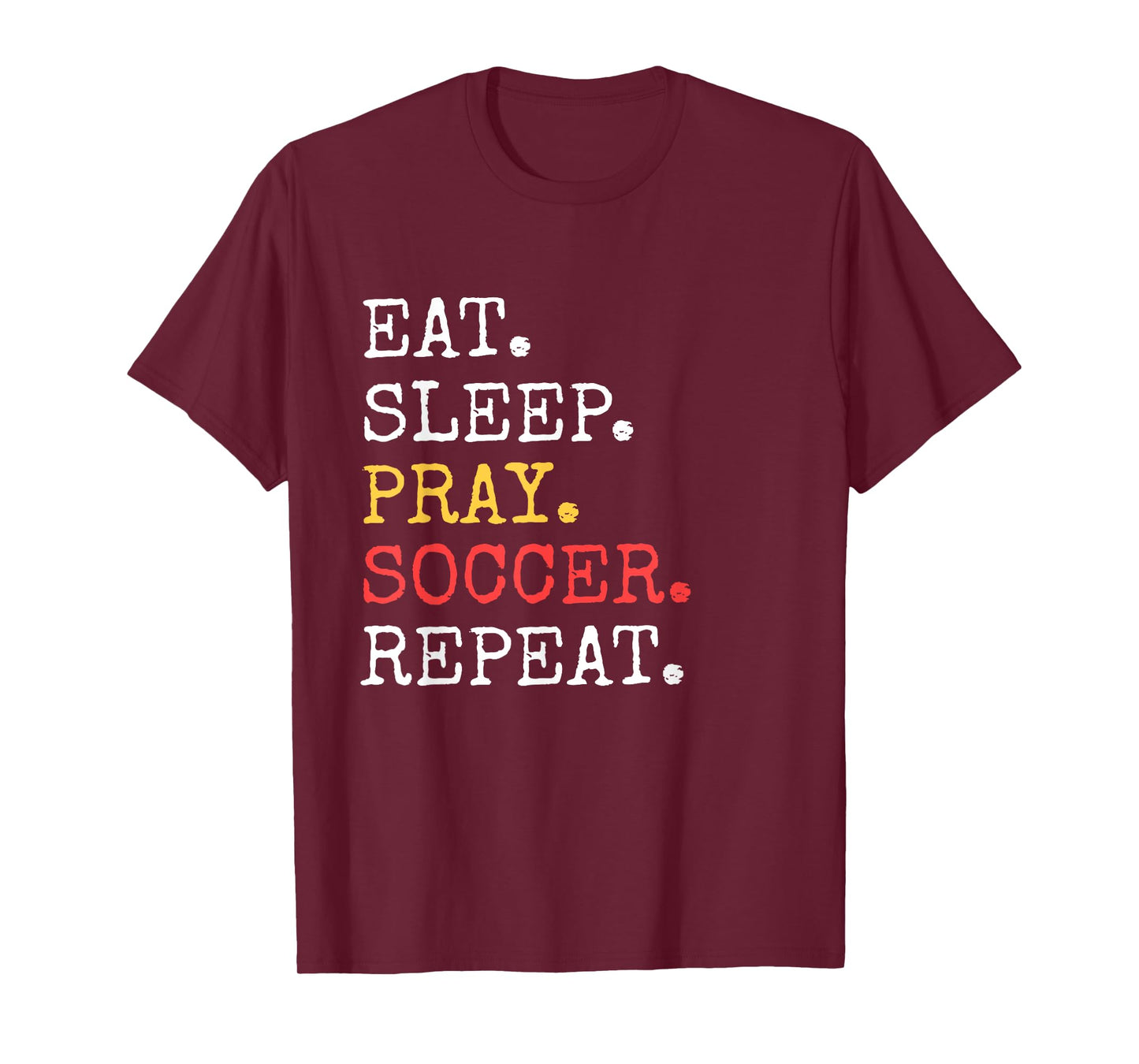 Eat Sleep Pray Soccer Repeat TShirt Christian Catholic Funny T-Shirt