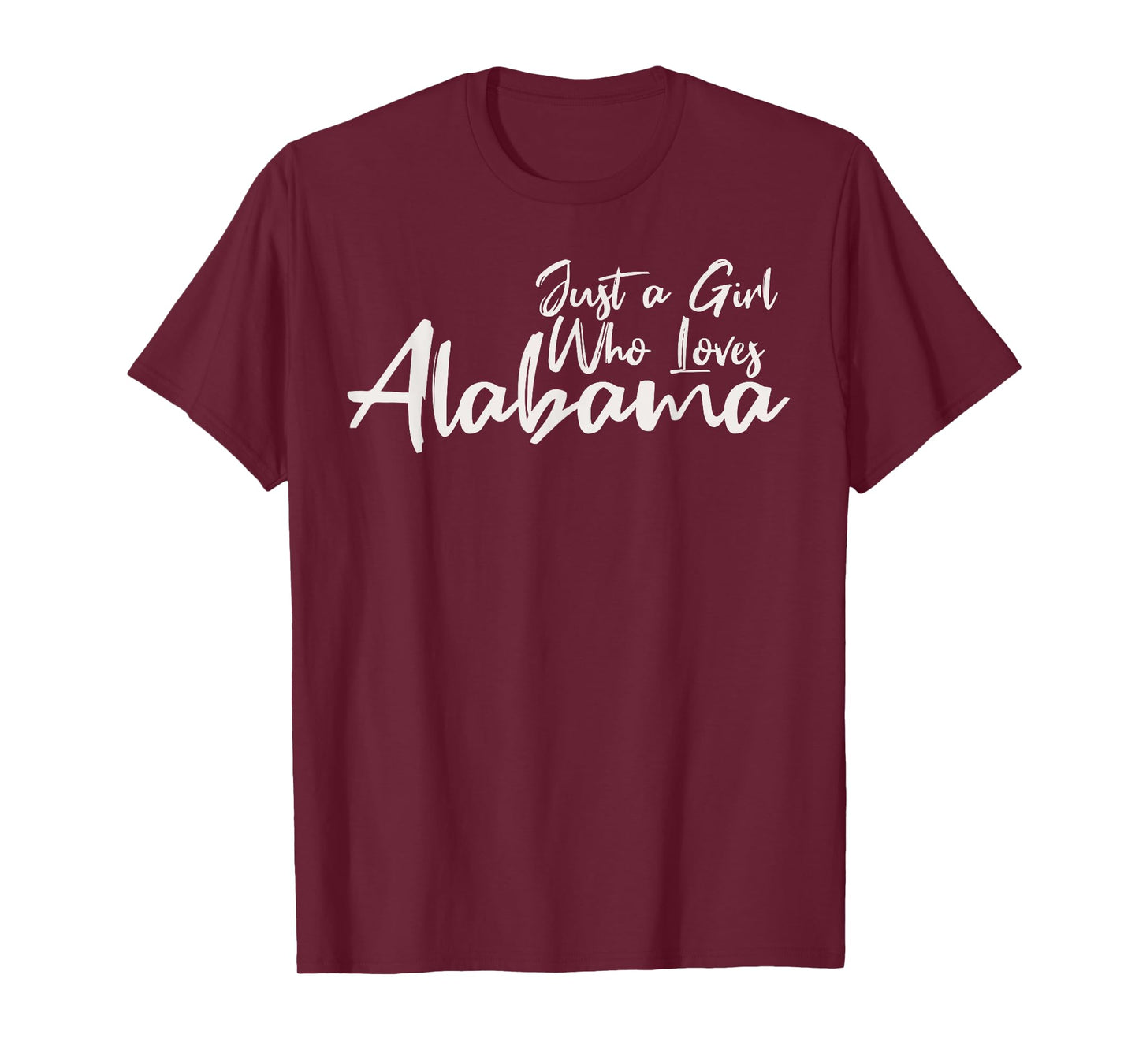 Just A Girl Who Loves Alabama, Women's Cute Alabama T-Shirt
