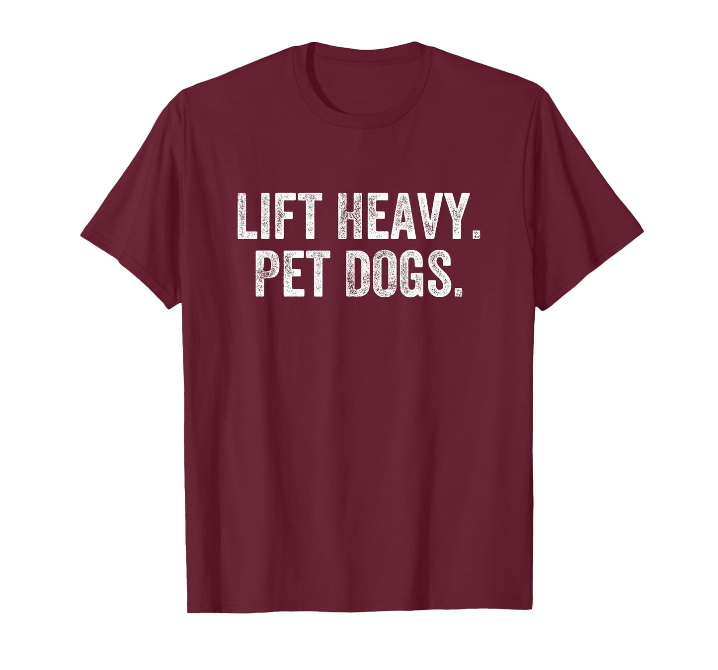 Lift Heavy Pet Dogs Gym Weightlifter Bodybuilder T-Shirt