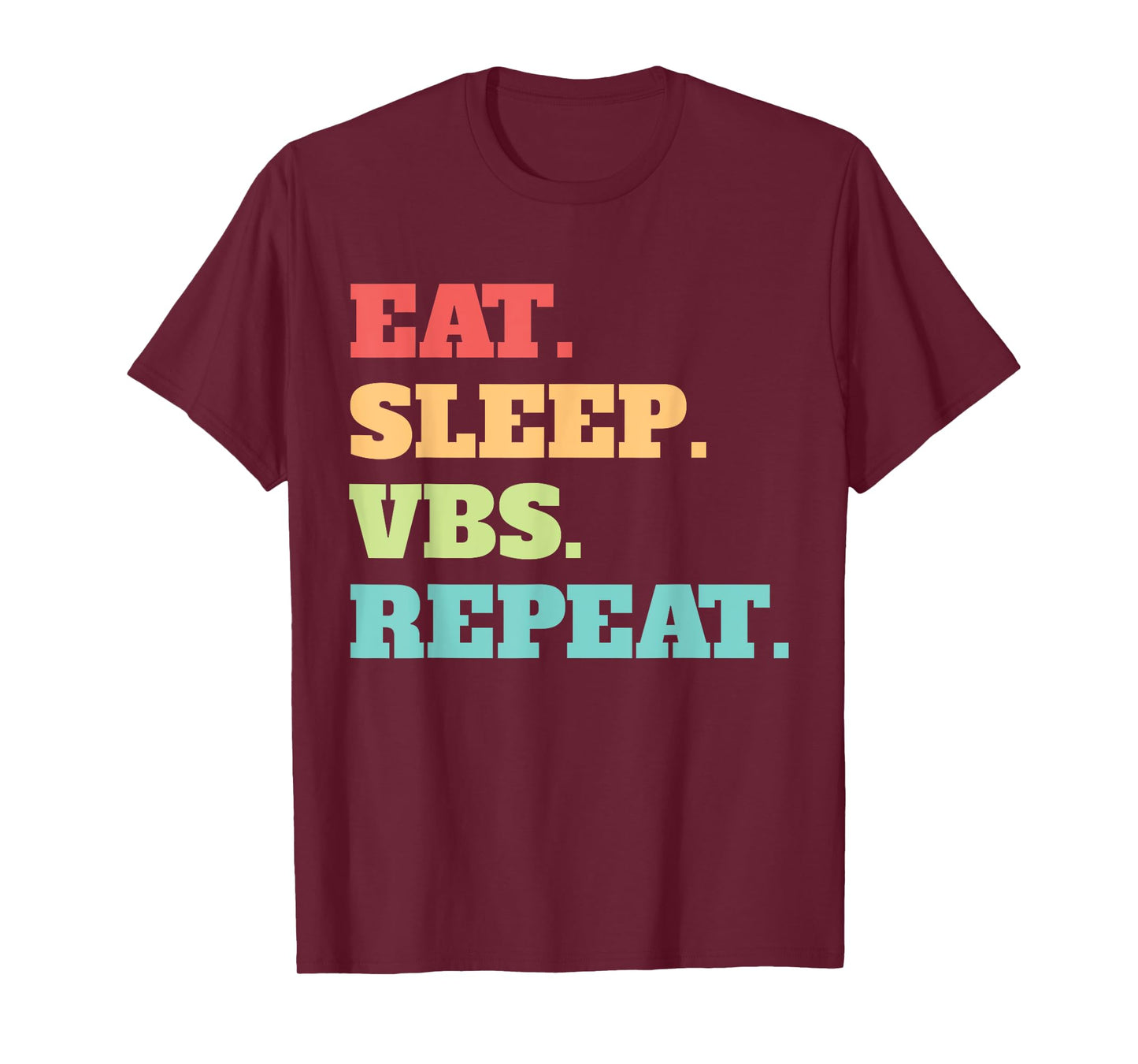 Eat Sleep VBS Repeat Vacation Bible School Crew Summer Camp Men Women T-Shirt