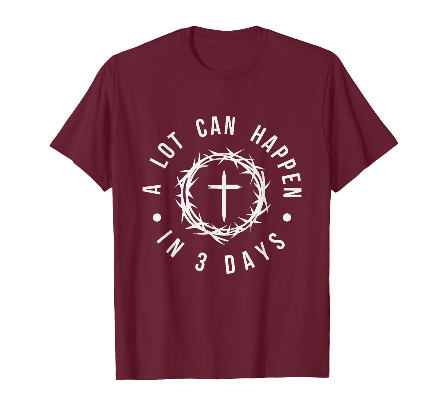 A Lot Can Happen In Three Days Women Men Christian Easter T-Shirt