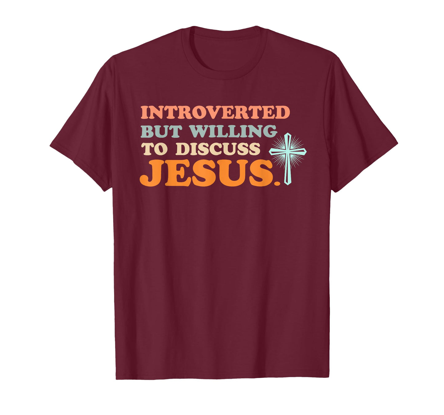 Introverted But Willing to Discuss Jesus Christian T-Shirt