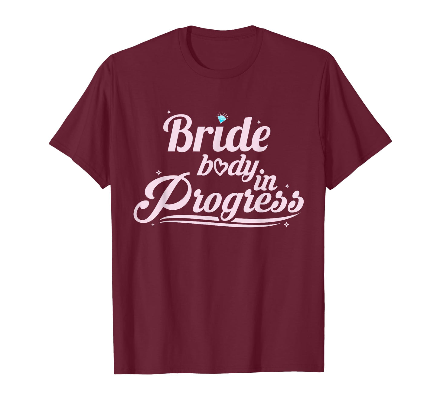 Bride Workout Bride Body In Progress T-Shirt