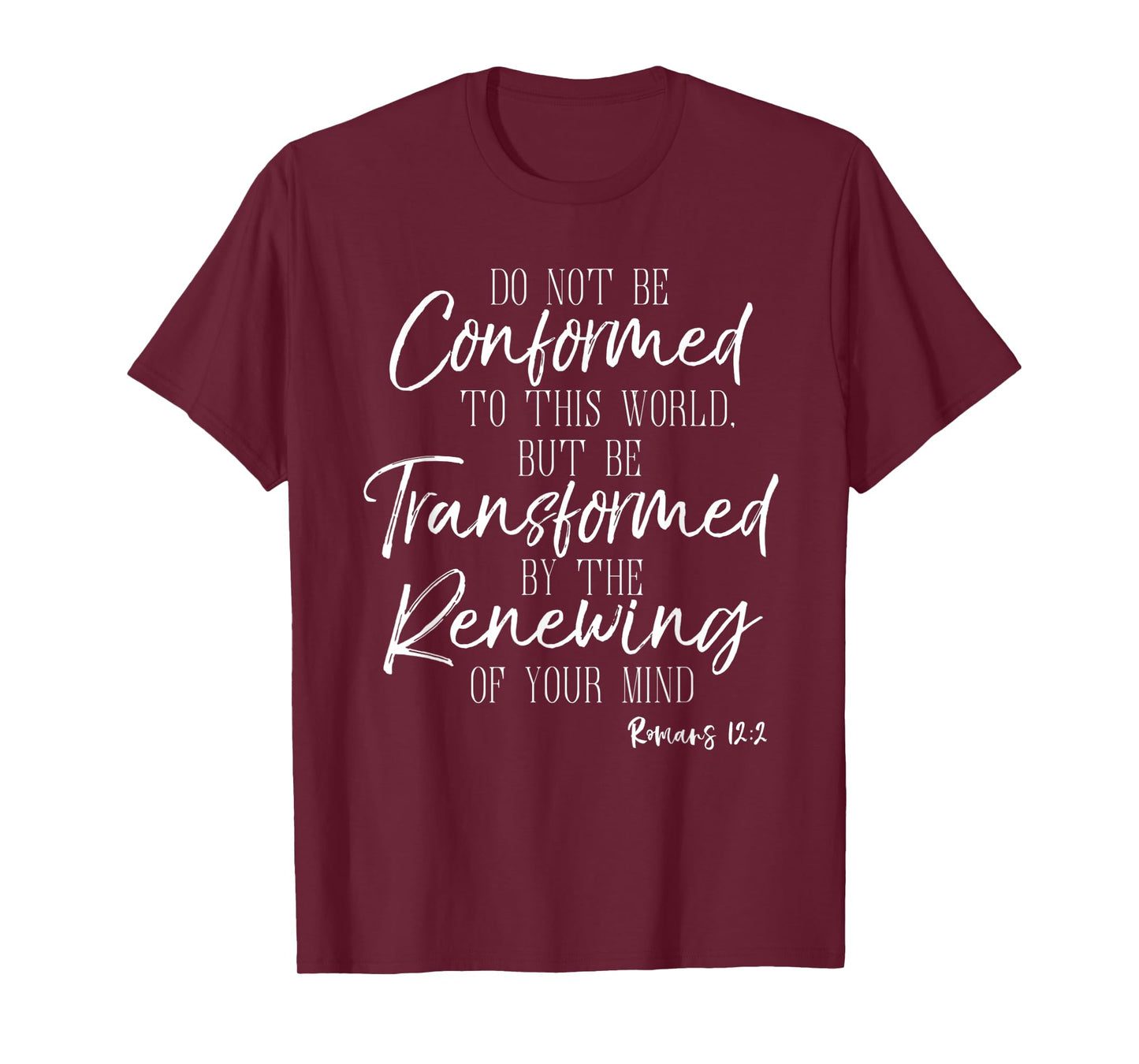 Do Not Be Conformed To This World Shirt Romans Bible Tee T-Shirt