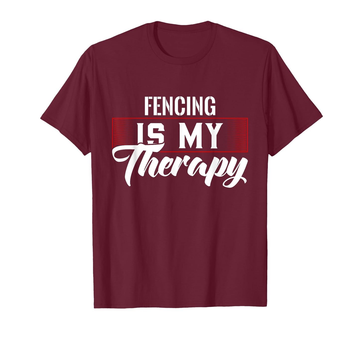 Fencing Is My Therapy T-Shirt for Fencers T-Shirt