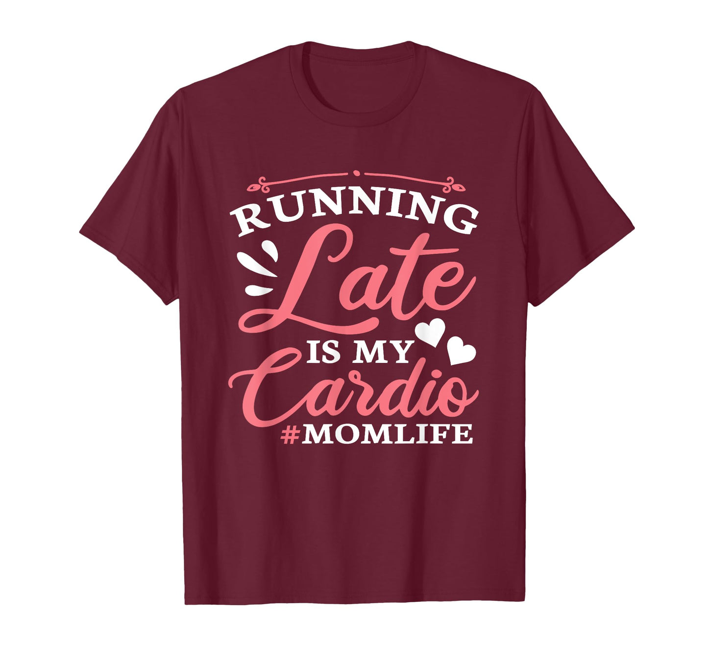 Running Late Is My Cardio Funny Workout Fitness Saying Mom T-Shirt