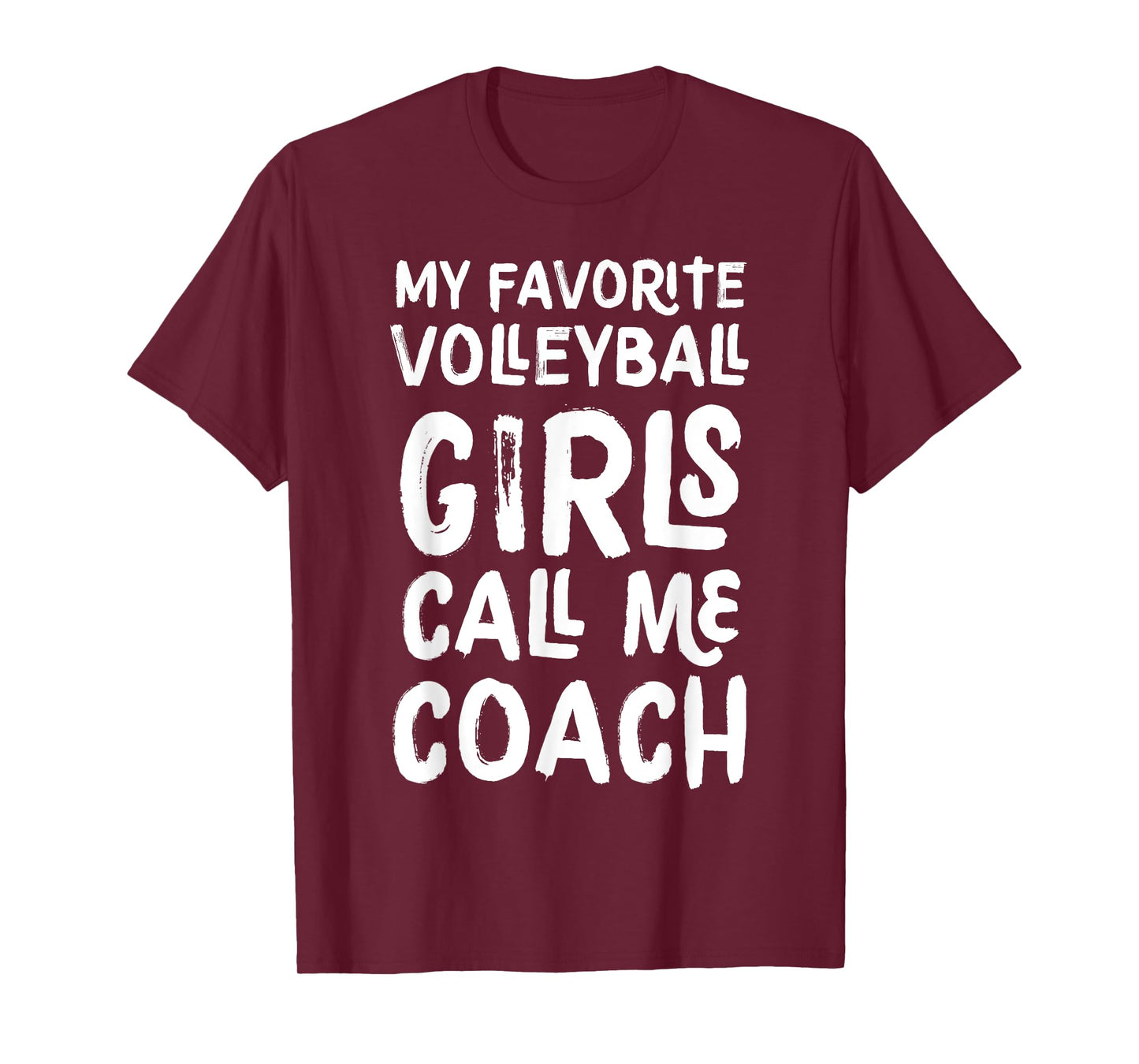 My Favorite Volleyball Girls Call Me Coach Funny T-Shirt
