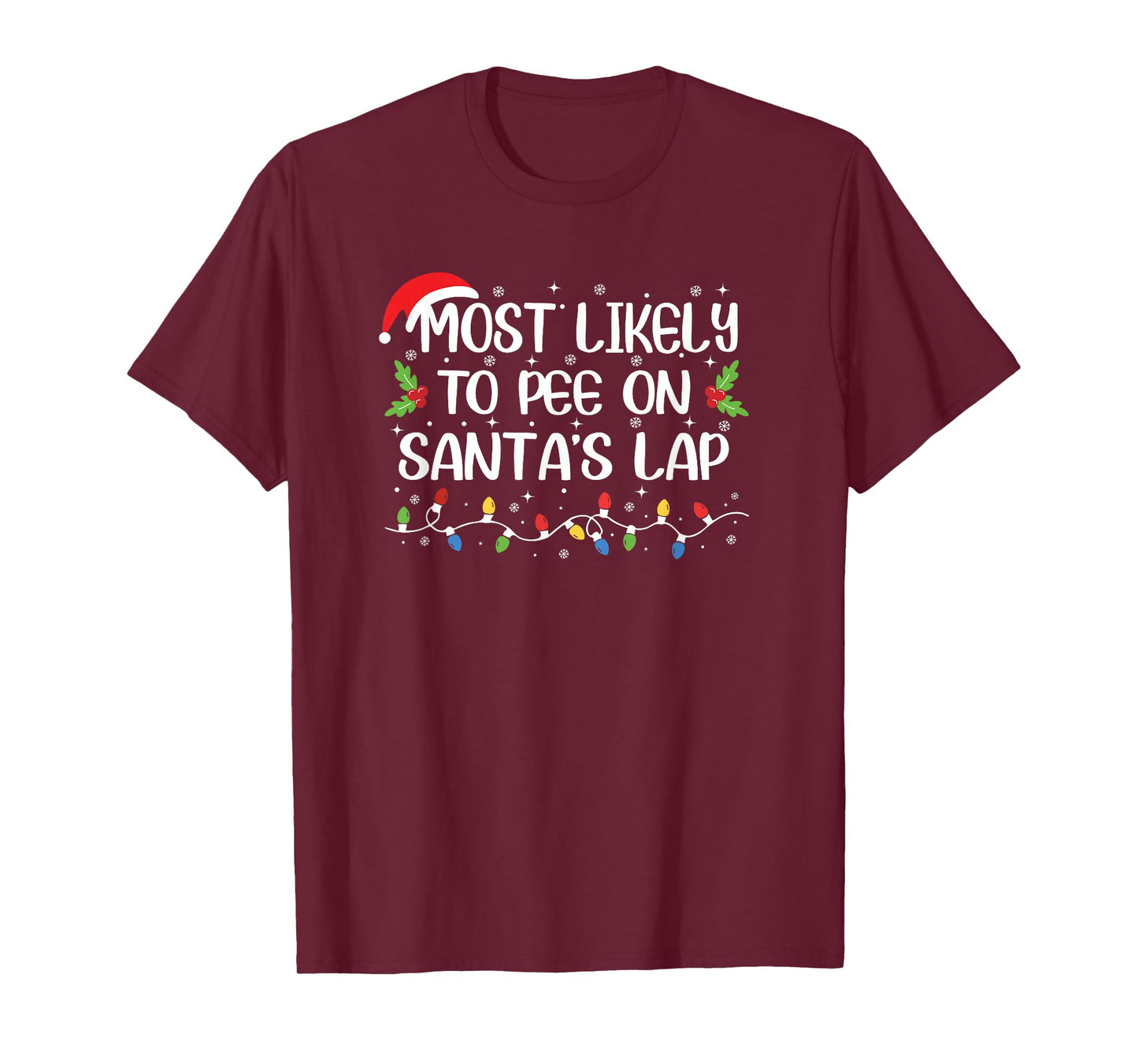 Funny Christmas Most Likely to Pee On Santa's Lap T-Shirt