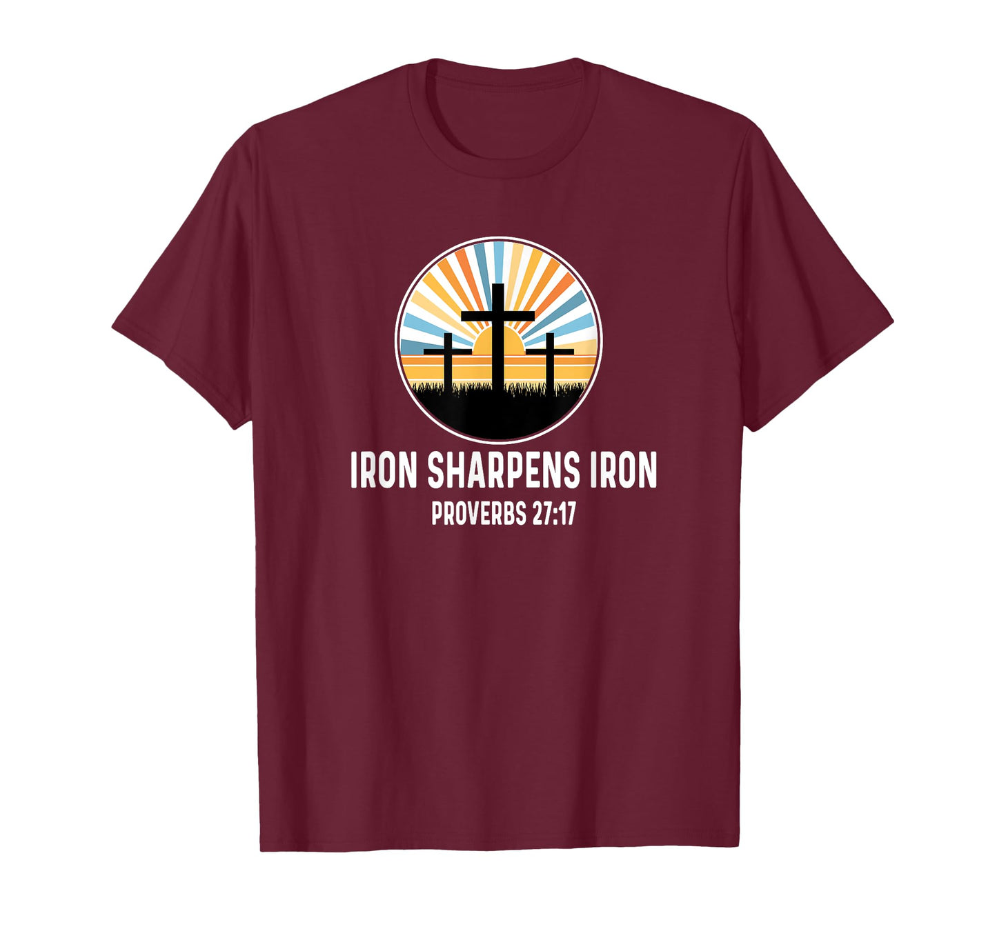 Proverbs 27:17 27 17 God Jesus Religious Iron Sharpens Iron T-Shirt