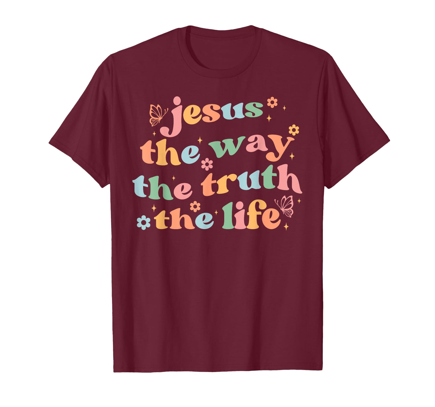 Jesus The Way Truth Life Bible Verse Christian Women Men T-Shirt