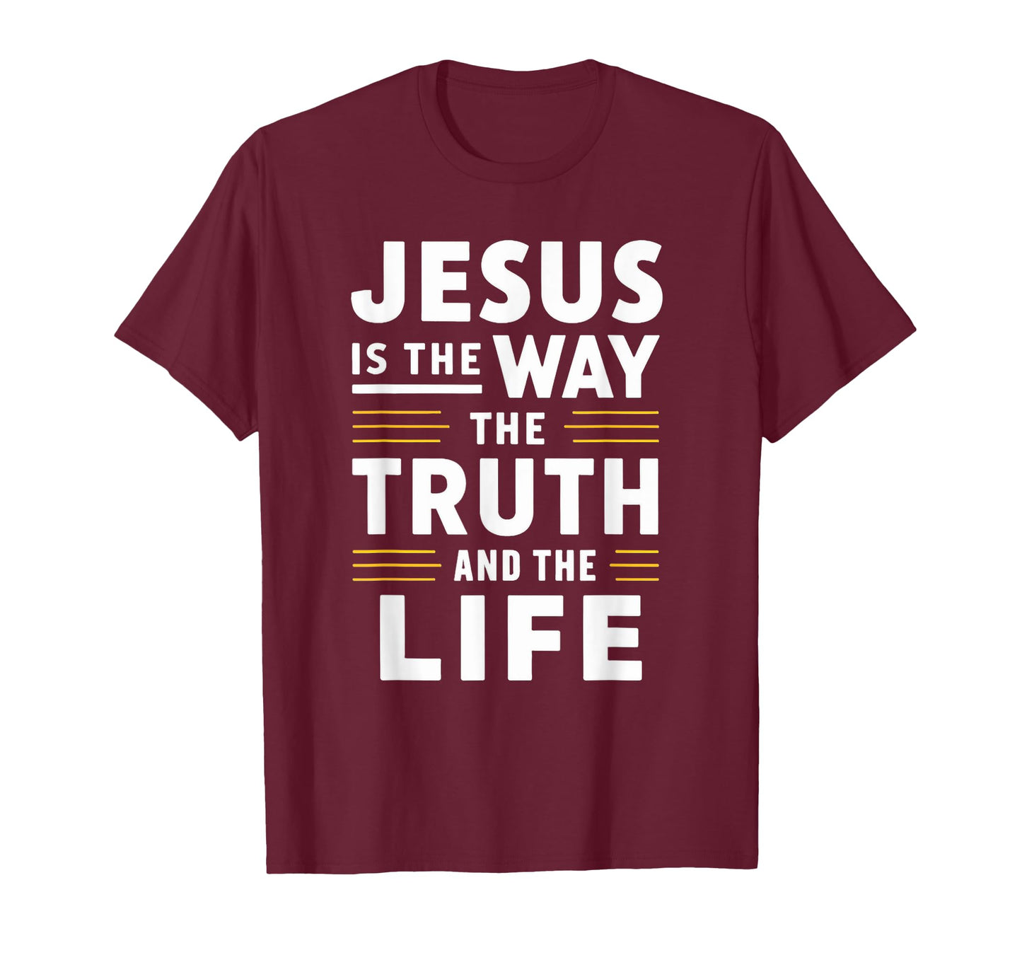 Jesus is the way, the truth, and the life T-Shirt