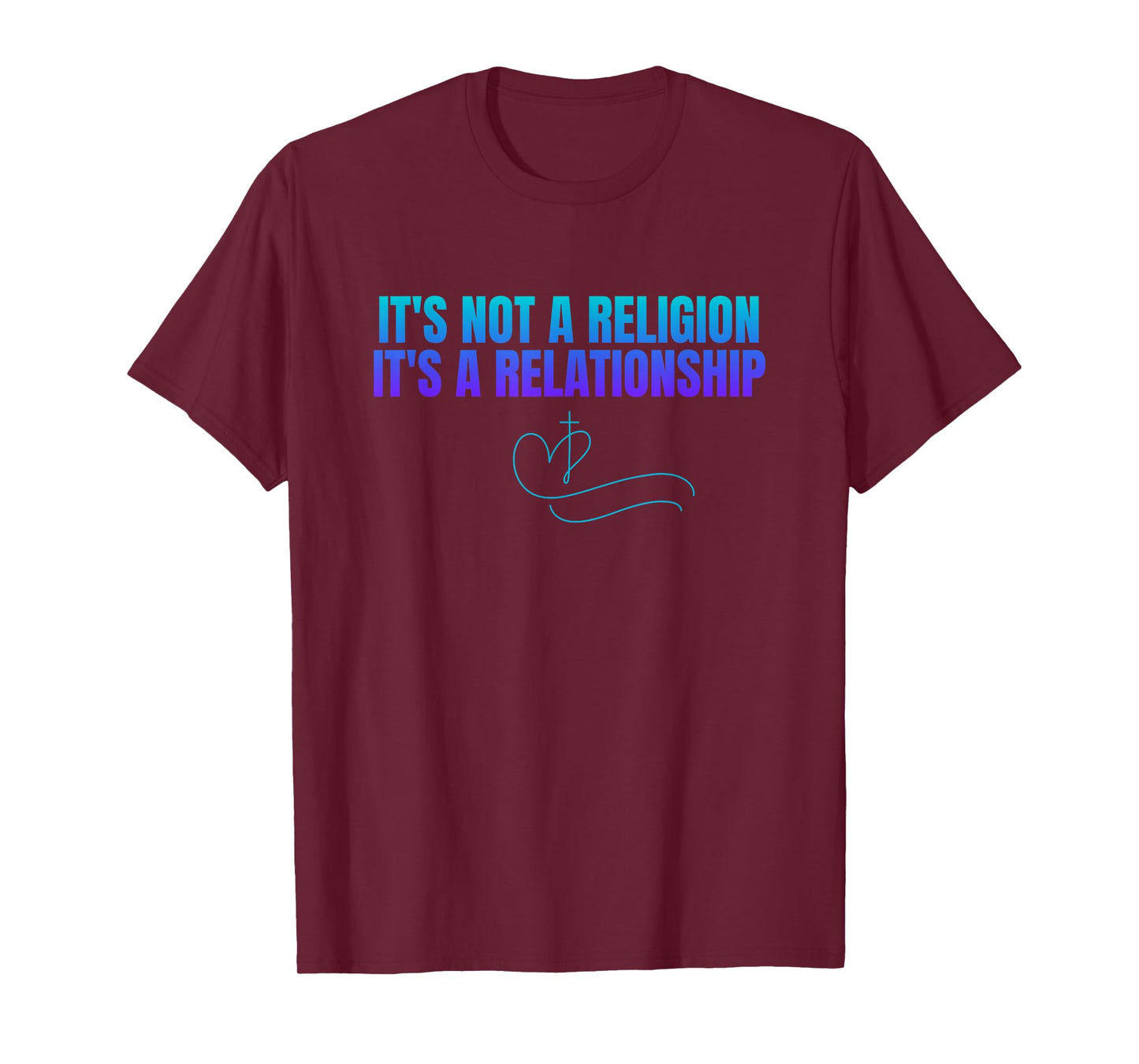 It's Not Religion It's A Relationship Jesus Christ Men Women T-Shirt