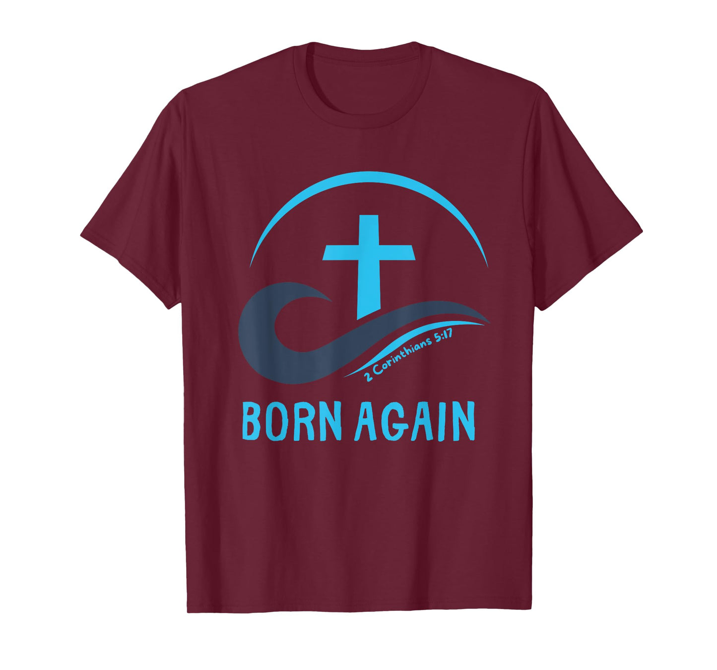 BORN AGAIN, Christian Water Baptism Baptize T-Shirt