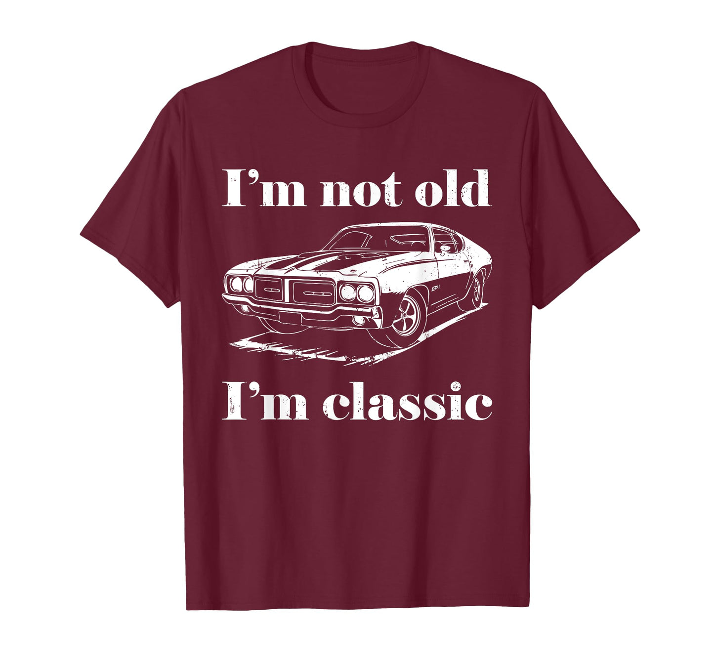 I'm Not Old I'm Classic Shirt Funny Men Women Old Man Lady T-Shirt