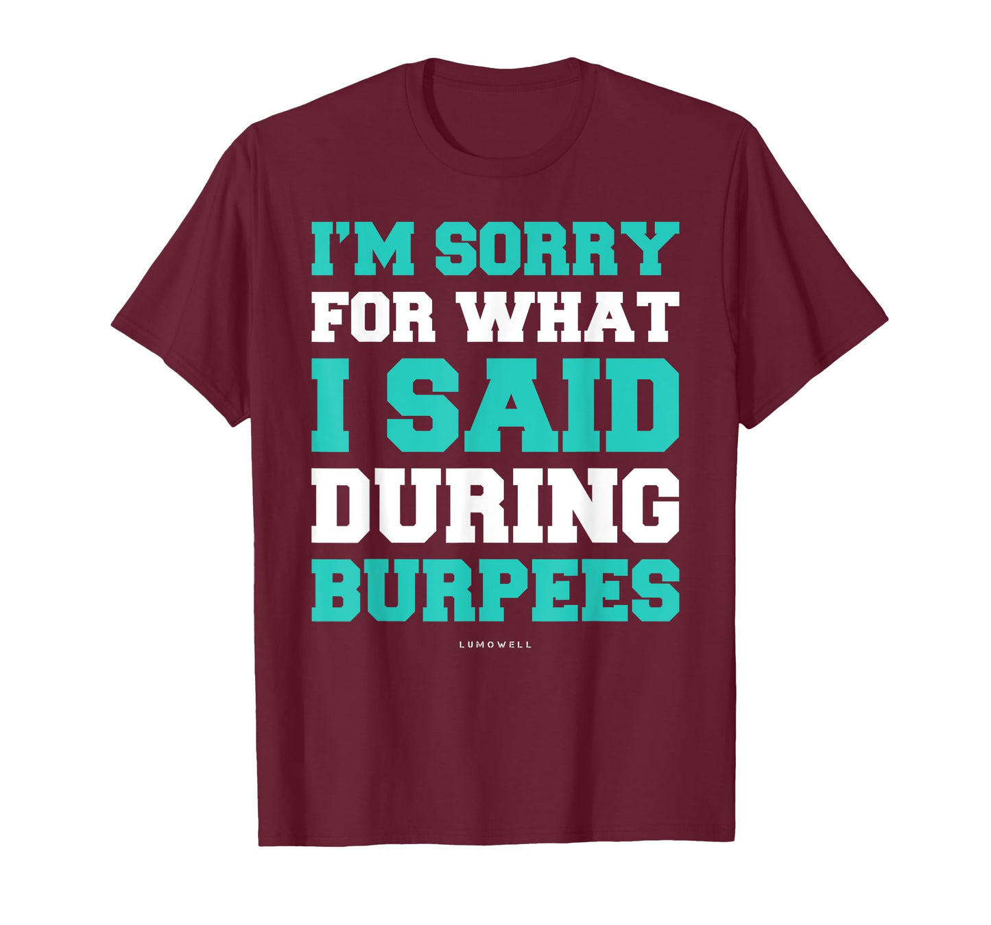 Funny Workout Shirts Im Sorry For What I Said During Burpees T-Shirt
