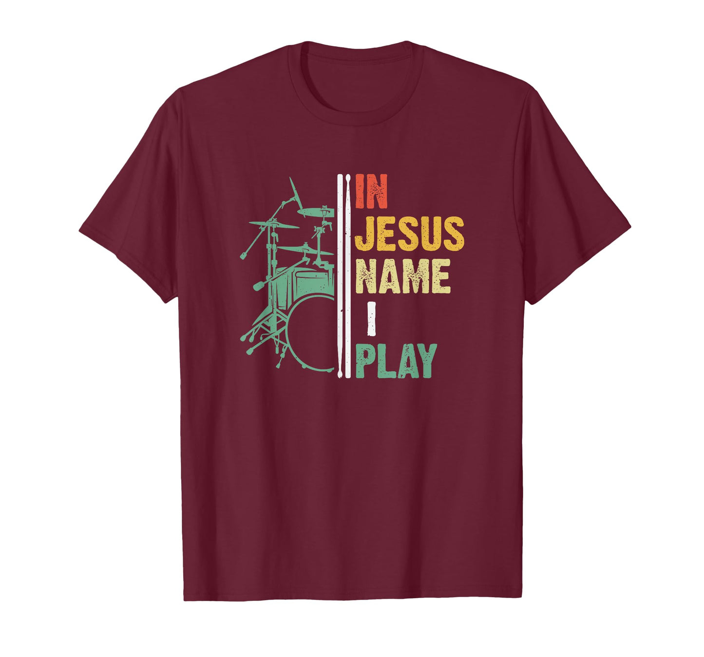 Percussionist Drum In Jesus Name I Play Christian Drummer T-Shirt