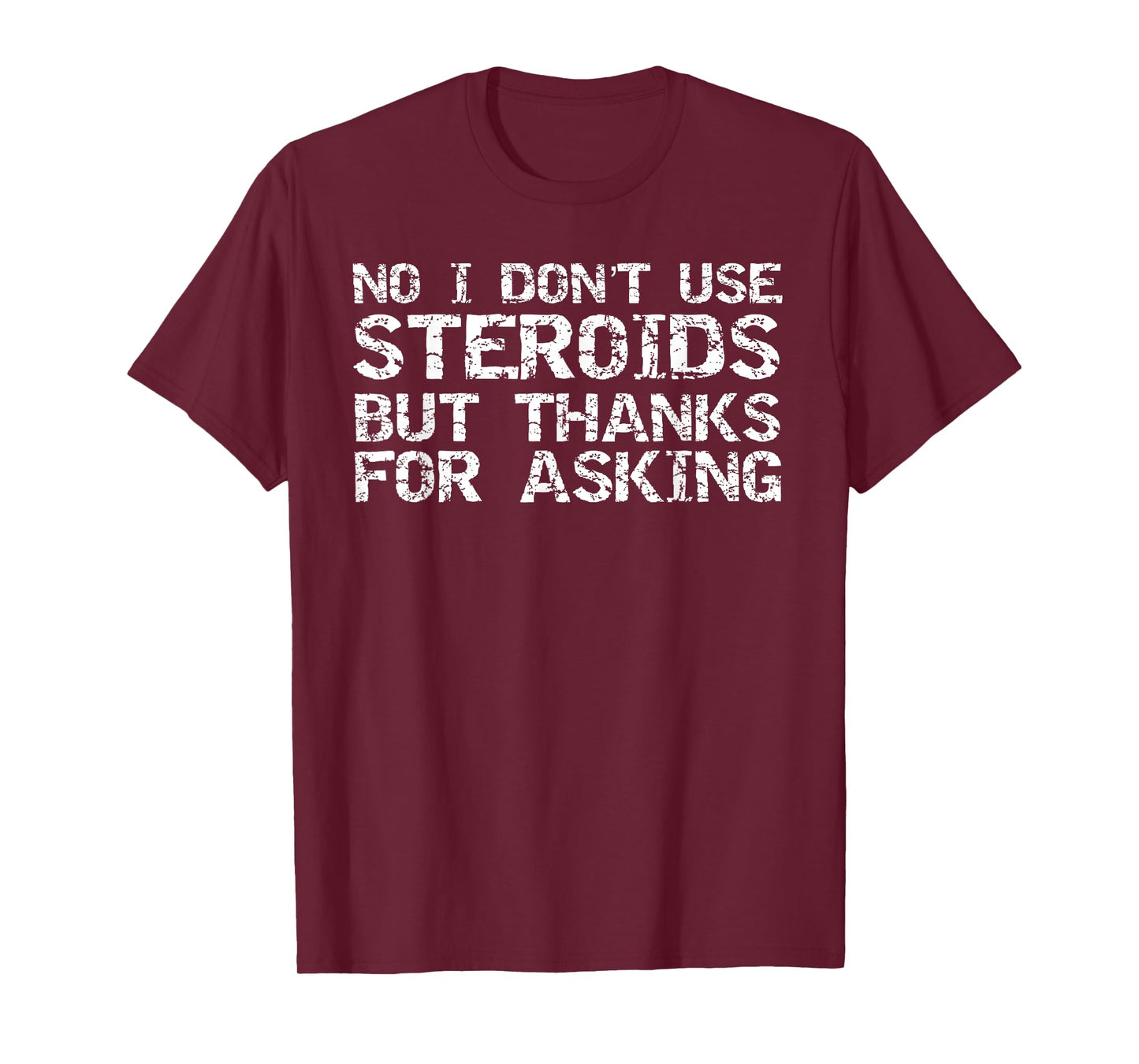 Funny Workout Shirts Gym Clothes Graphic Designs Unisex-Adults T-Shirt Black Small Short Sleeve Crew Neck Modern Graphic No I Don't Use Steroids But Thanks for Asking Weight Lifting T-Shirt