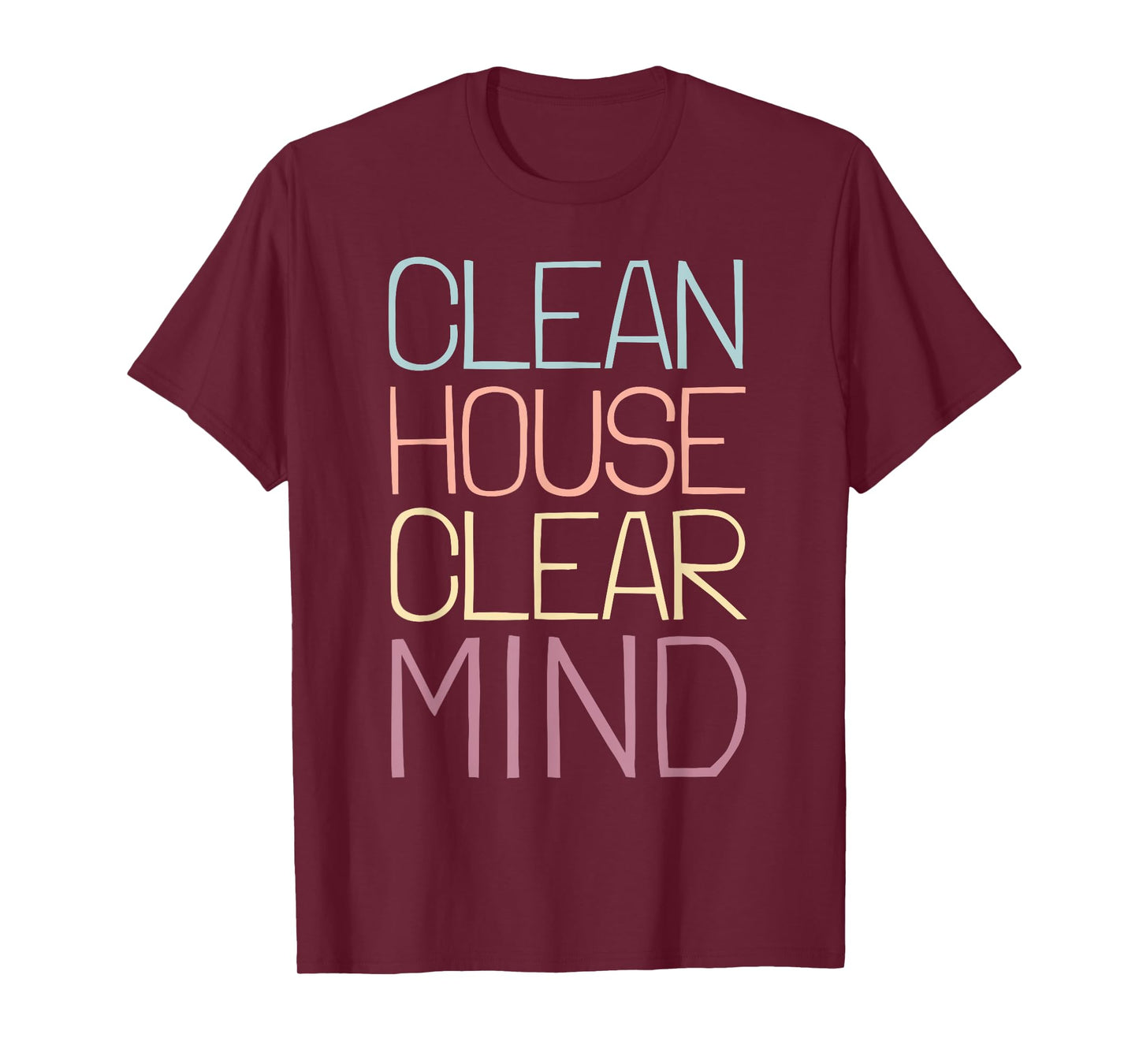 Neat Freak I Clean House Clean Mind I Neat Freak T-Shirt